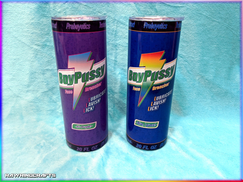 2 BoyPussy Tumblers, they are purple and blue, based on Gatorade designs.