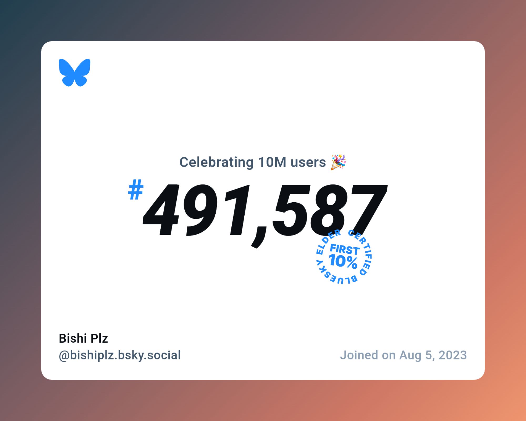 A virtual certificate with text "Celebrating 10M users on Bluesky, #491,587, Bishi Plz ‪@bishiplz.bsky.social‬, joined on Aug 5, 2023"