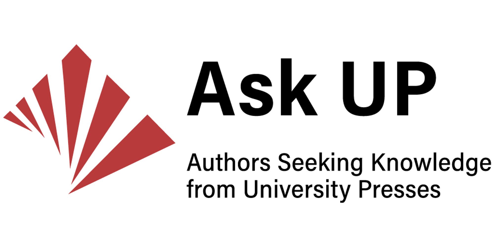 Ask UP logo, tagline: Authors Seeking Knowledge from University Presses