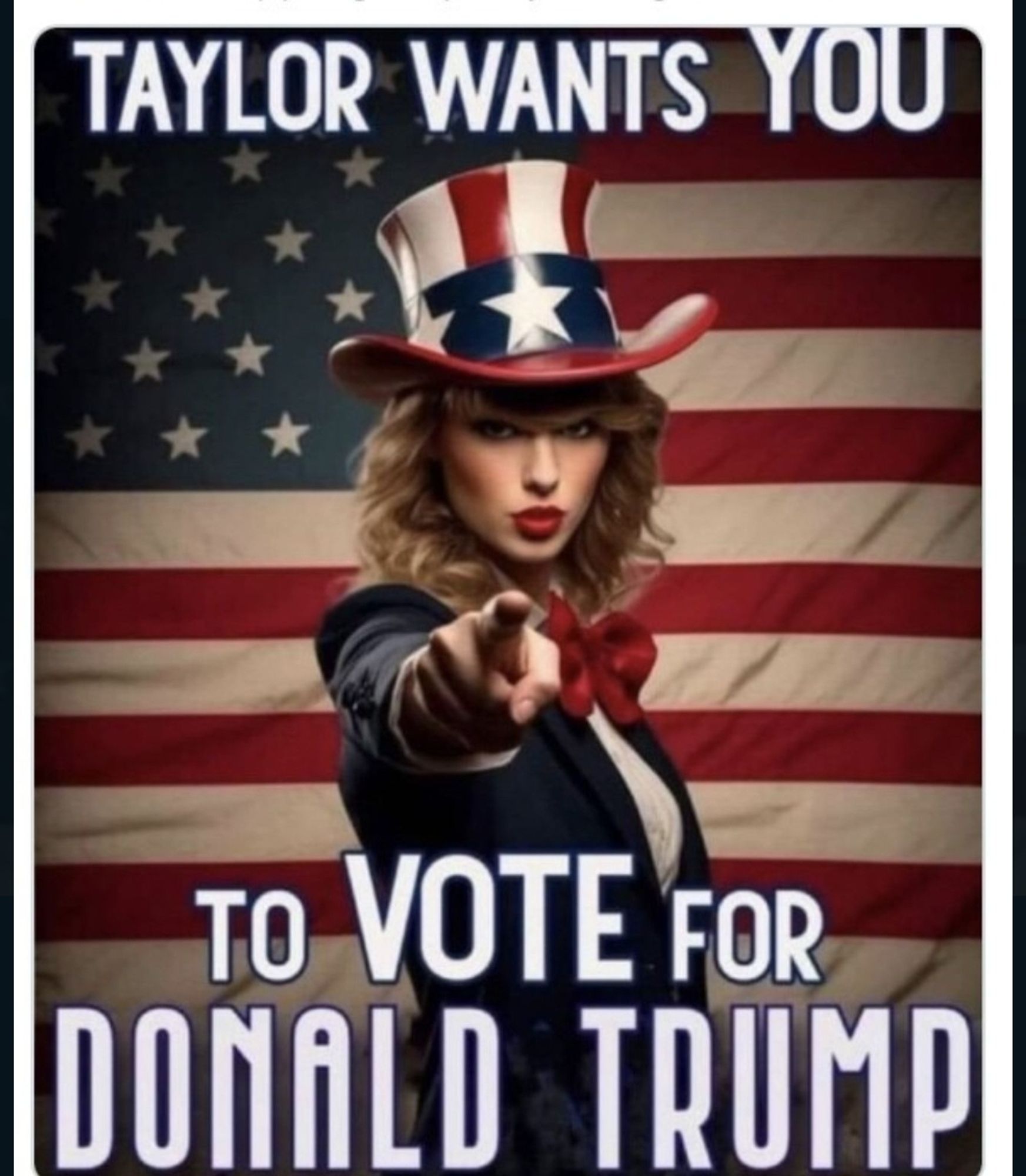 swift im uncle Sam dress mit Zylinder vor us Flagge und mit Zeigefinger auf BetrachterInnen gerichtet, text Taylor Swift wants you to vote for Donald trump