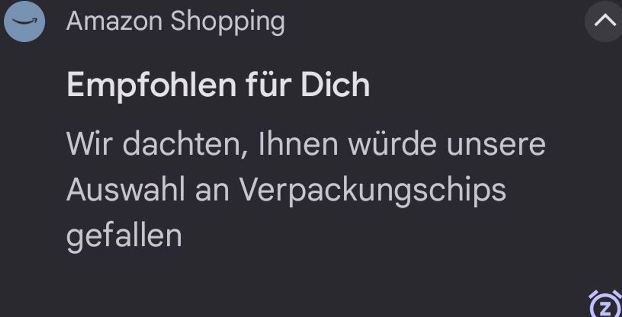 Amazon notification: wir dachten, ihnen würde unsere Auswahl an Verpackungschips gefallen