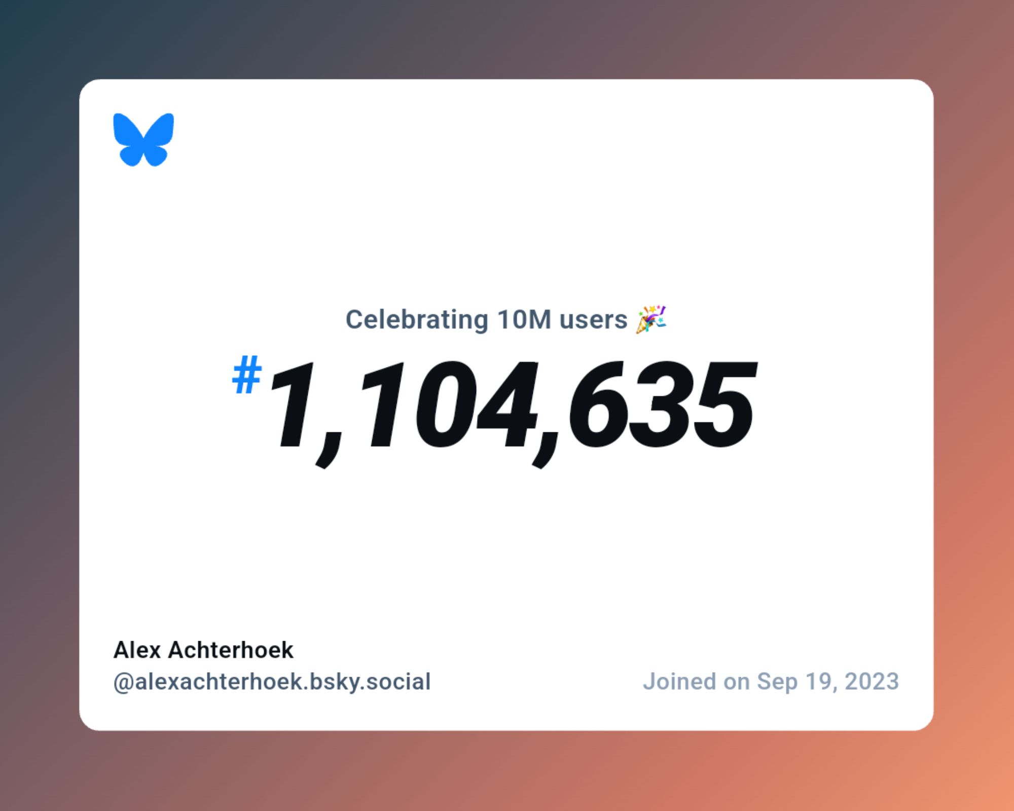 A virtual certificate with text "Celebrating 10M users on Bluesky, #1,104,635, Alex Achterhoek ‪@alexachterhoek.bsky.social‬, joined on Sep 19, 2023"