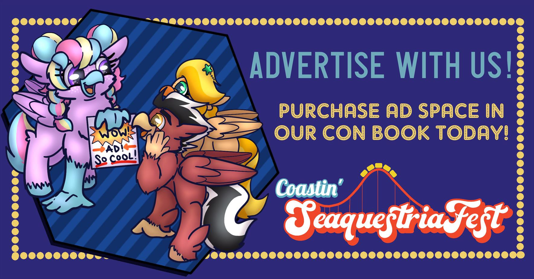 The image is reminiscent of a business card, on the left side, the SeaquestriaFest mascots are looking at a piece of paper that reads "Wow! AD! So Cool!" on the right, text reads "Advertise with us! Purchase ad space in our con book today!" the Coastin' SeaquestriaFest Logo is at the bottom right. Image by @BFieldsForever (Brink) on Twitter