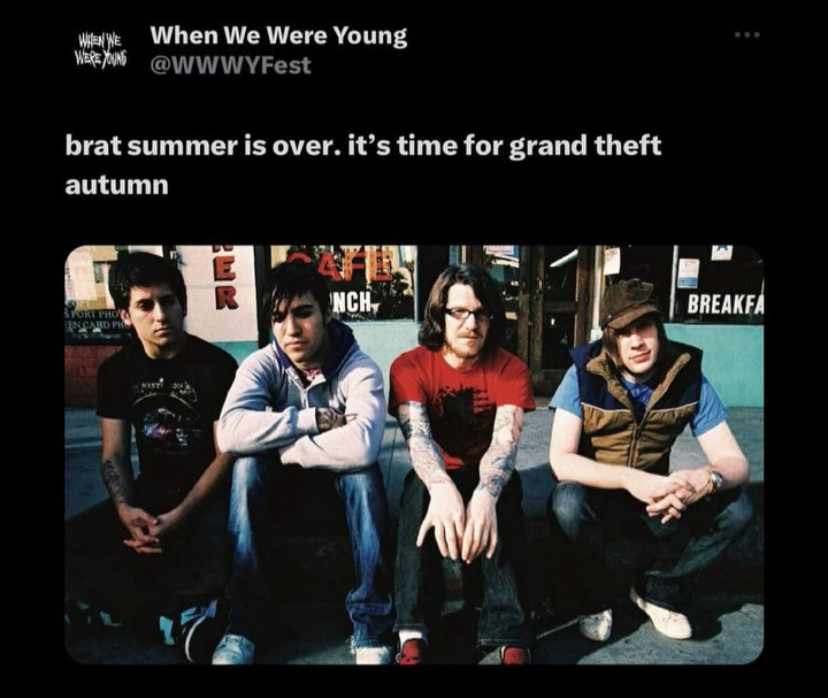 Post from X from When We Were Young (@WWWYFest) declaring “brat summer is over. it’s time for grand theft autumn”

An early picture of the band Fall Out Boy is enclosed