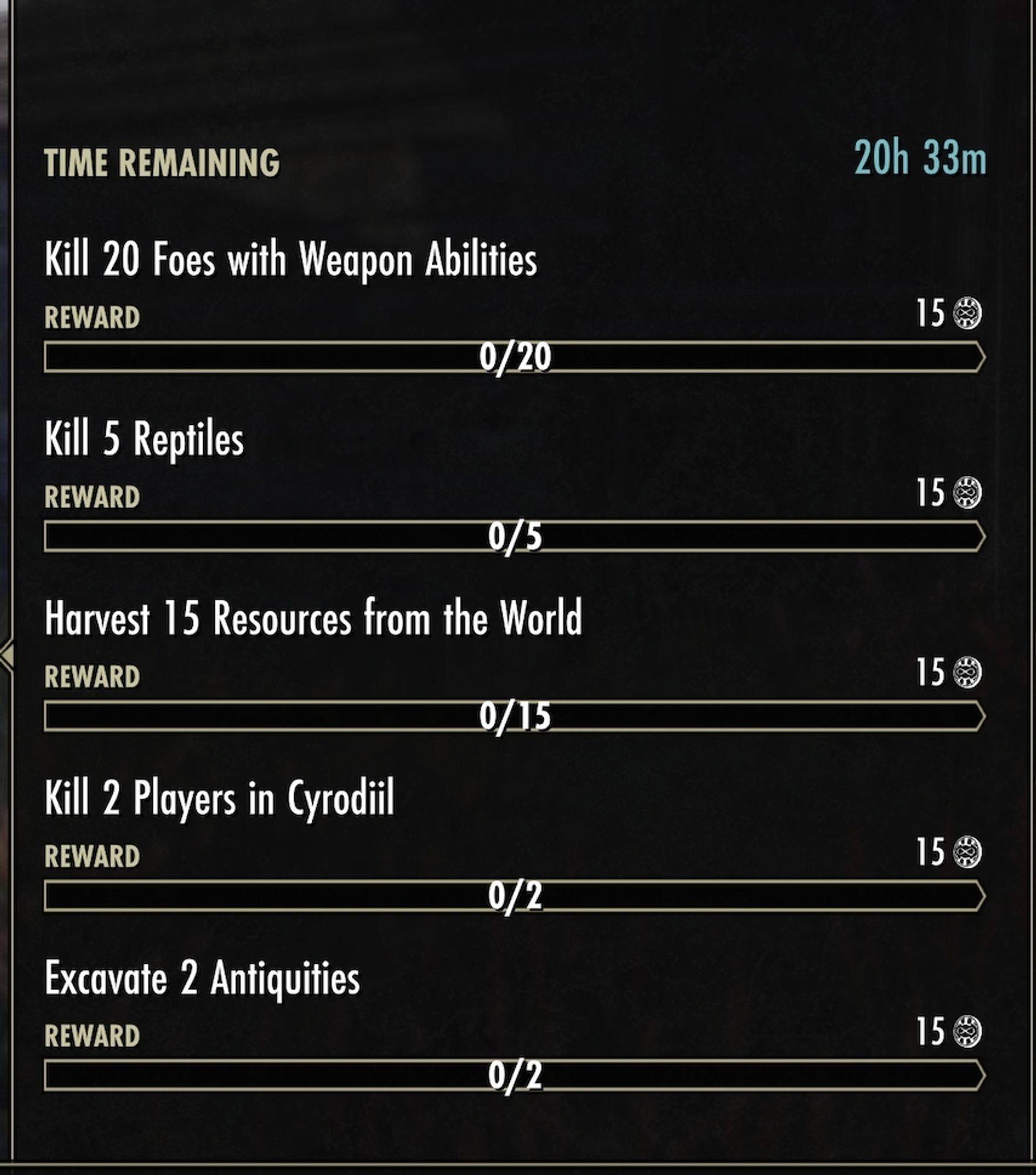 Destroy 20 Foes with Weapon Abilities (15 Seals)
Destroy 5 Reptiles (15 Seals)
Harvest 15 Resources from the World (15 Seals)
Destroy 2 Players in Cyrodiil (15 Seals)
Excavate 2 Antiquities (15 Seals)