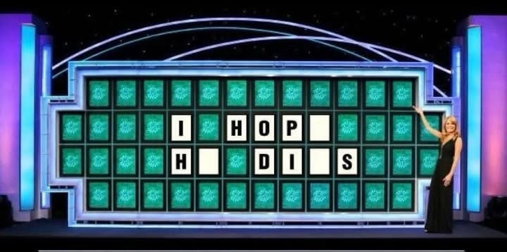 The Wheel of Fortune game show board with the letters I. HOP. H. DI.S .