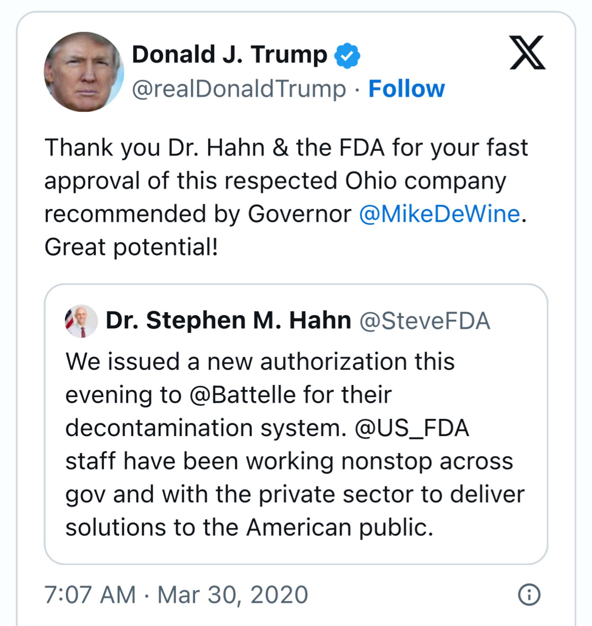 Tweet from 
@realDonaldTrump 

Thank you Dr. Hahn & the FDA for your fast approval of this respected Ohio company recommended by Governor @MikeDeWine.
Great potential!

Dr. Stephen M. Hahn @SteveFDA
We issued a new authorization this evening to @Battelle for their decontamination system. @US_FDA
staff have been working nonstop across gov and with the private sector to deliver solutions to the American public.
7:07 AM • Mar 30, 2020