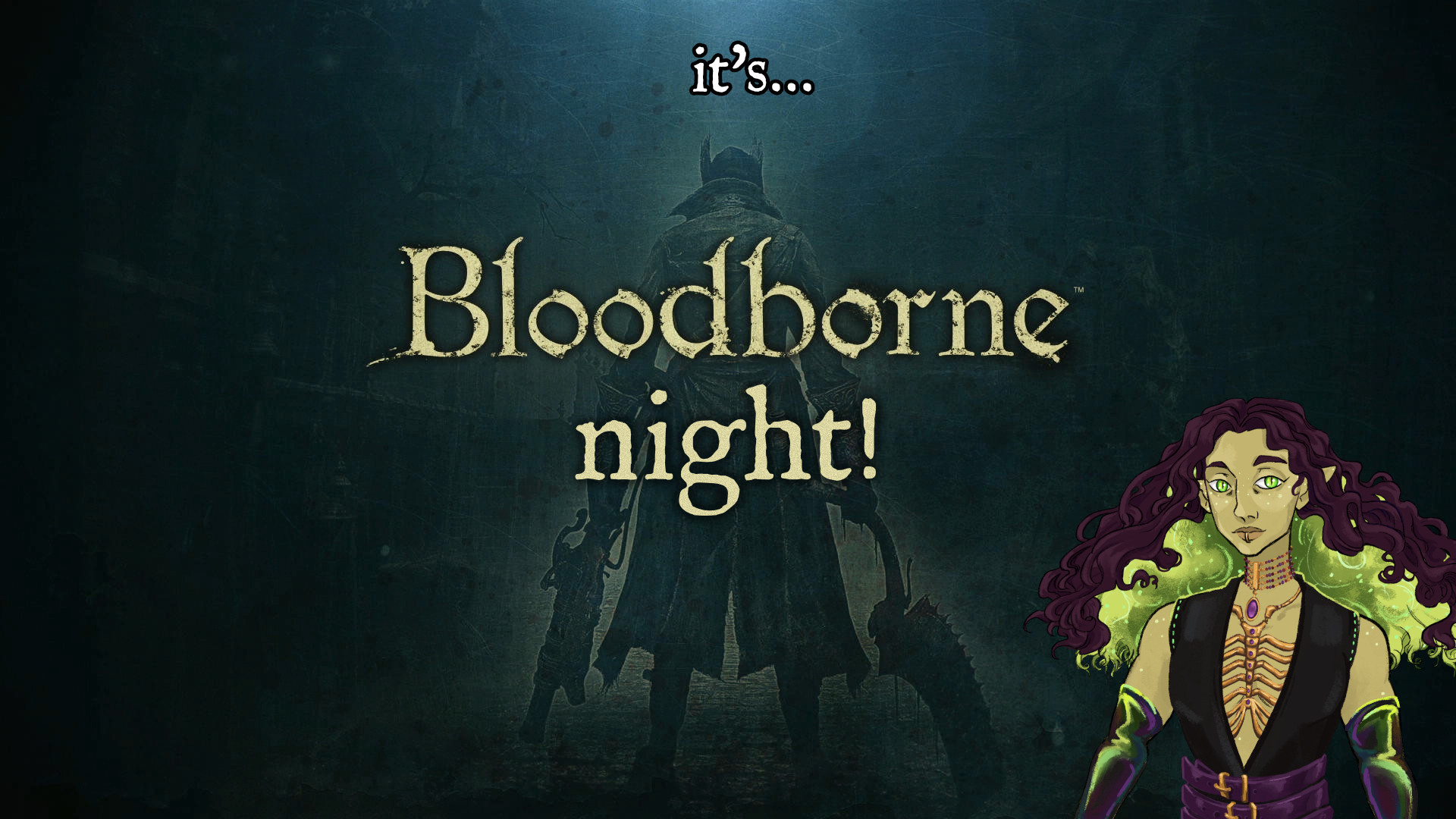 stream announcement graphic reading "it's bloodborne night!" with pngtuber model in the corner.