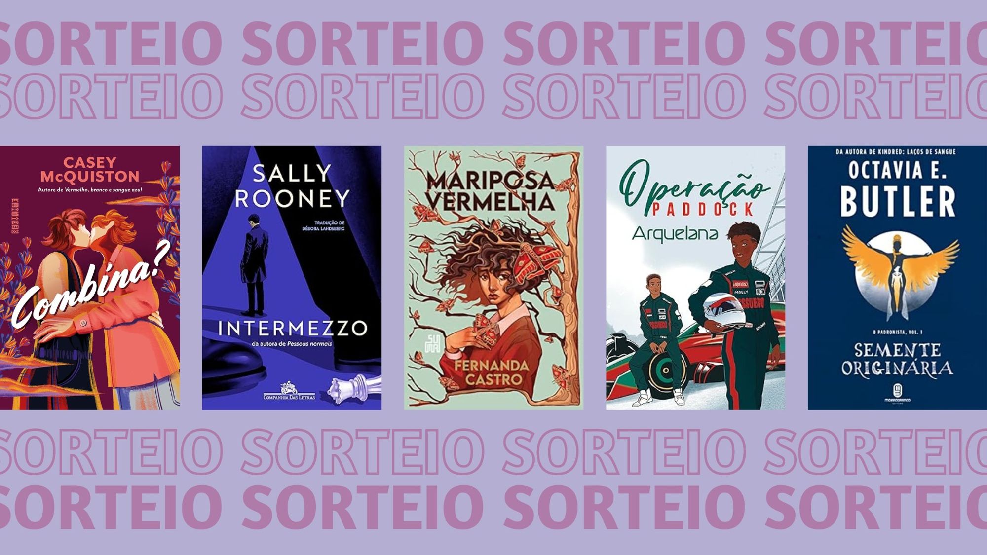 imagem do sorteio com fundo roxinho, com o texto SORTEIO se repetindo em cima e embaixo. No centro, tem 5 imagens com as capas dos livros: Combina?, Intermezzo, Mariposa Vermelha, Operação Paddock e Semente Originária.