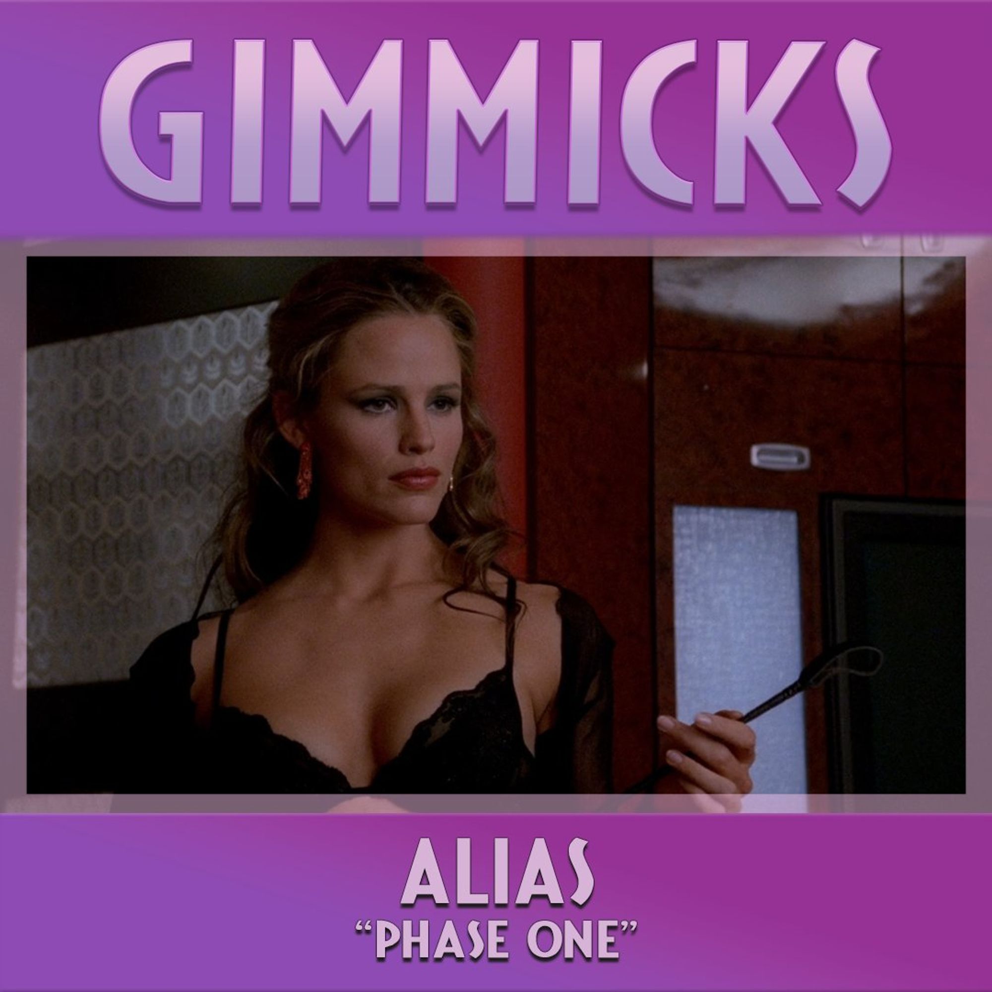 GIMMICKS

ALIAS
"Phase One"