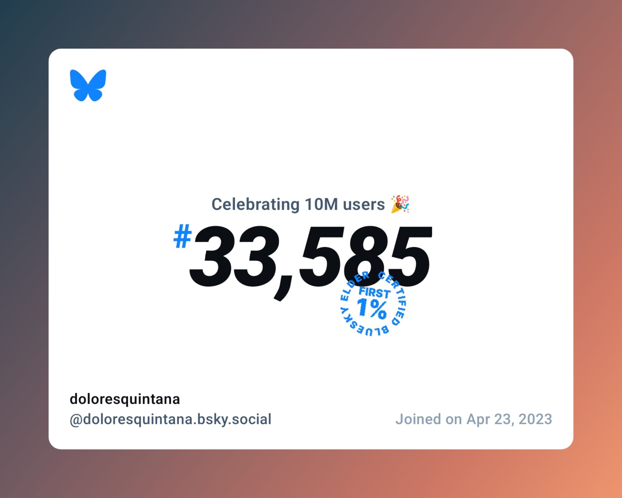 A virtual certificate with text "Celebrating 10M users on Bluesky, #33,585, doloresquintana ‪@doloresquintana.bsky.social‬, joined on Apr 23, 2023"