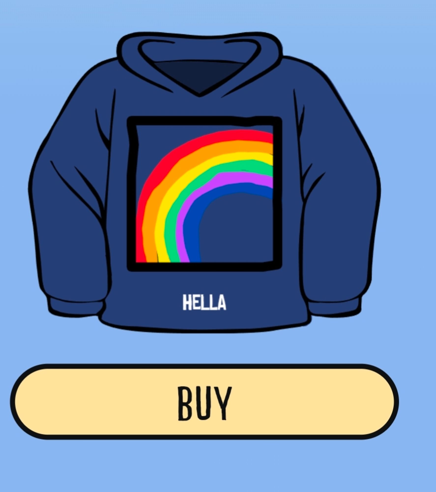 A blue hoodie design. it has a buy button below it.
Shirt has the same rainbow in a black square frame as other design, but no eyeballs. All capitals caption below says just "hella"