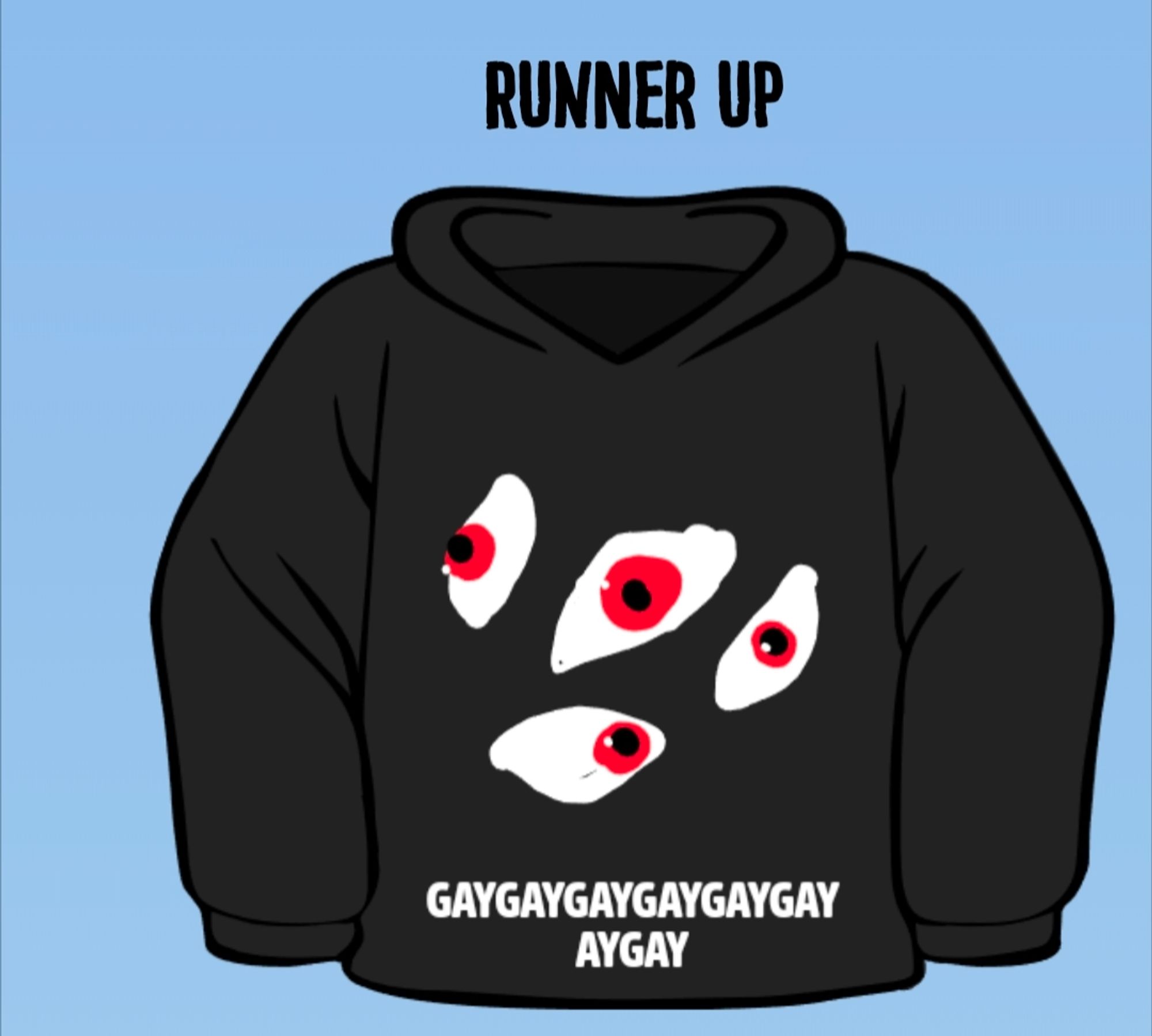 there's a buy button below a black hoodie design.
Hoodie has 4 eyeballs at different orientations, all with red irises. caption below that says in capitals, with no spaces, "gay gay gay gay gay gay aygay" [sic]