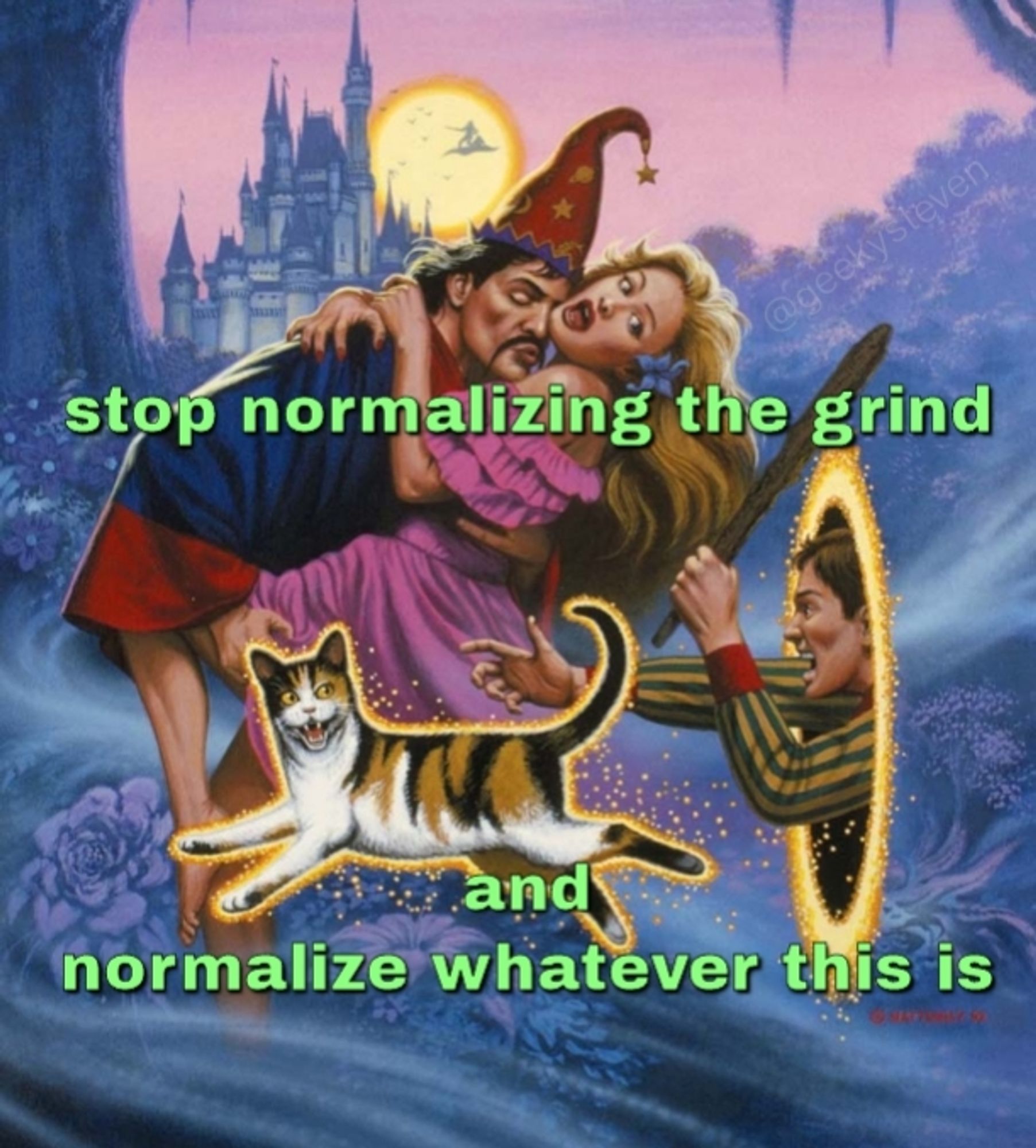 Text "stop normalizing the grind and normalize whatever this is" on a painting by David Mattingly depicting a woman and a wizard making out and behind her a glowing cat emerges from a portal chased by a kid wielding a club