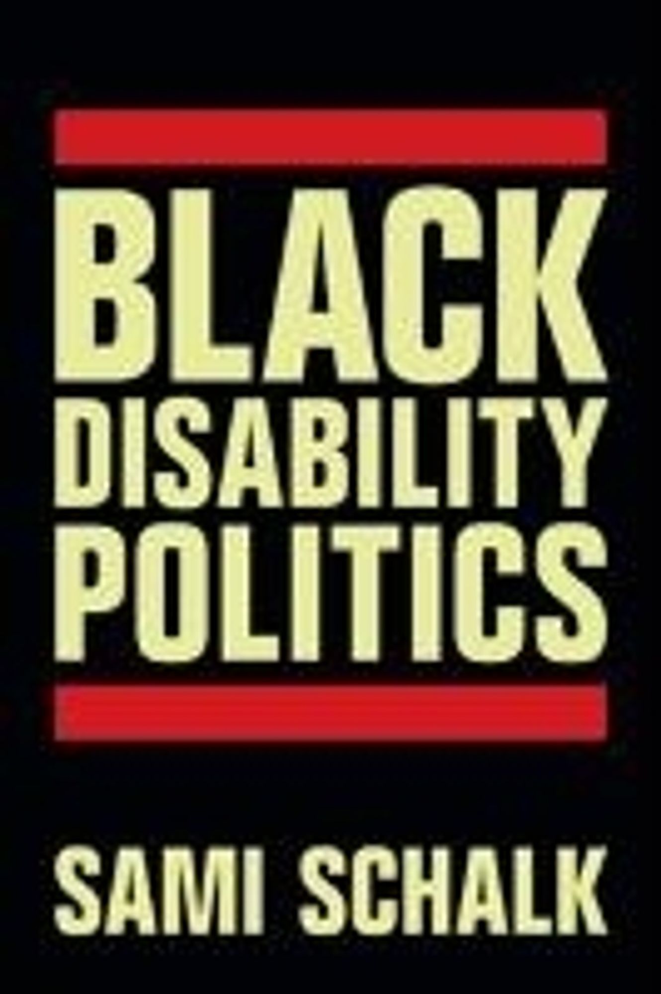 Open Access, Free to Read Black Disability Politics" Sami Schalk