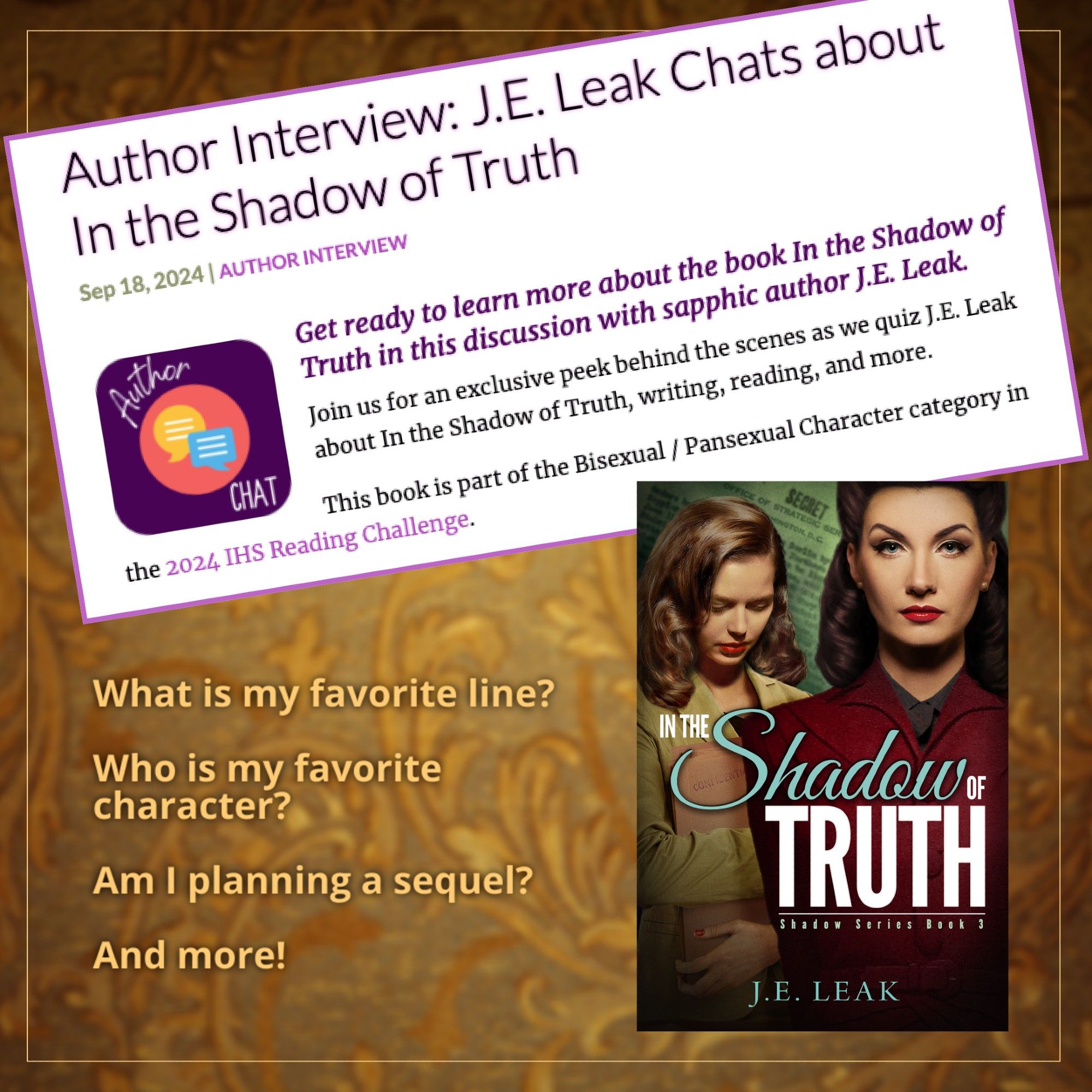 Author Interview: J.E. Leak chats about In the Shadow of Truth. Graphic shows the book cover and further text reads: What is my favorite line? Who is my favorite character? Am I planning a sequel? And more!