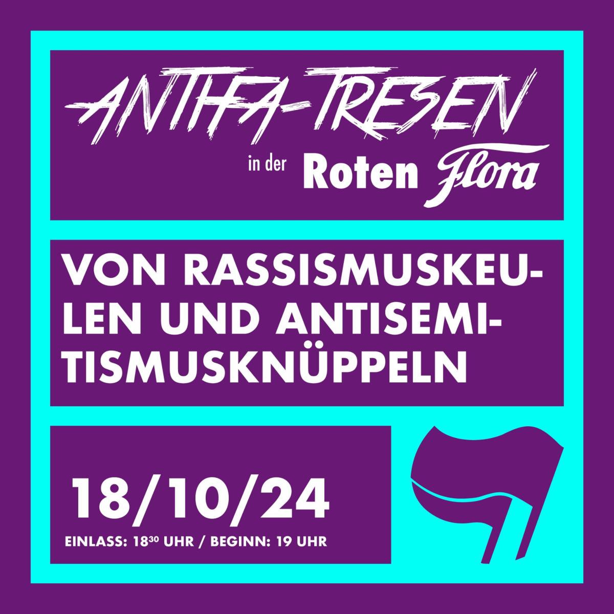 Antifa-Tresen in der Roten Flora: 
Von Rassismuskeulen und Antisemitismusknüppeln
18.10.24, Einlass: 18.30 Uhr, Beginn: 19 Uhr