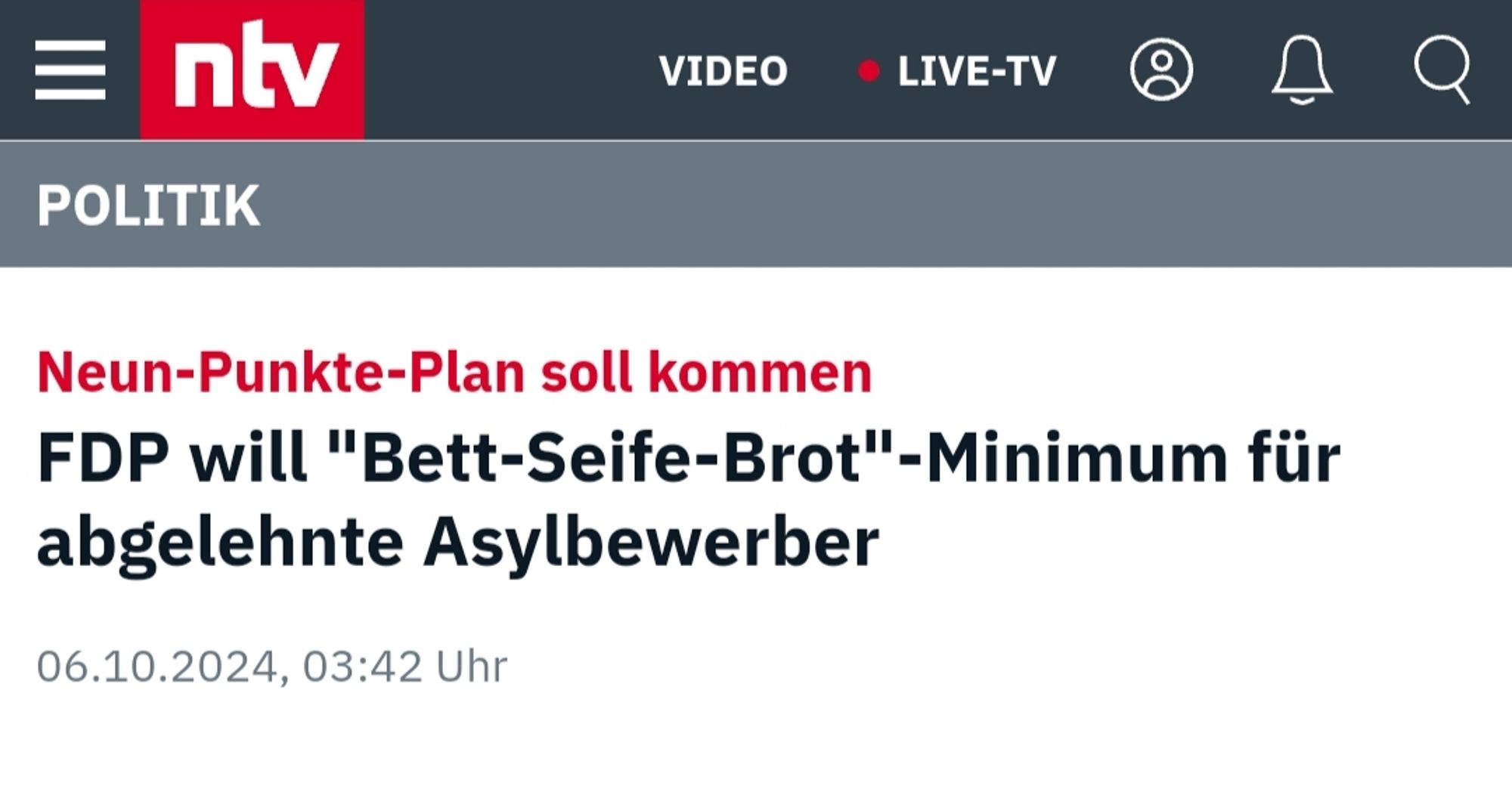 Überschrift n-tv: Neun-Punkte-Plan soll kommen
FDP will "Bett-Seife-Brot"-Minimum für abgelehnte Asylbewerber