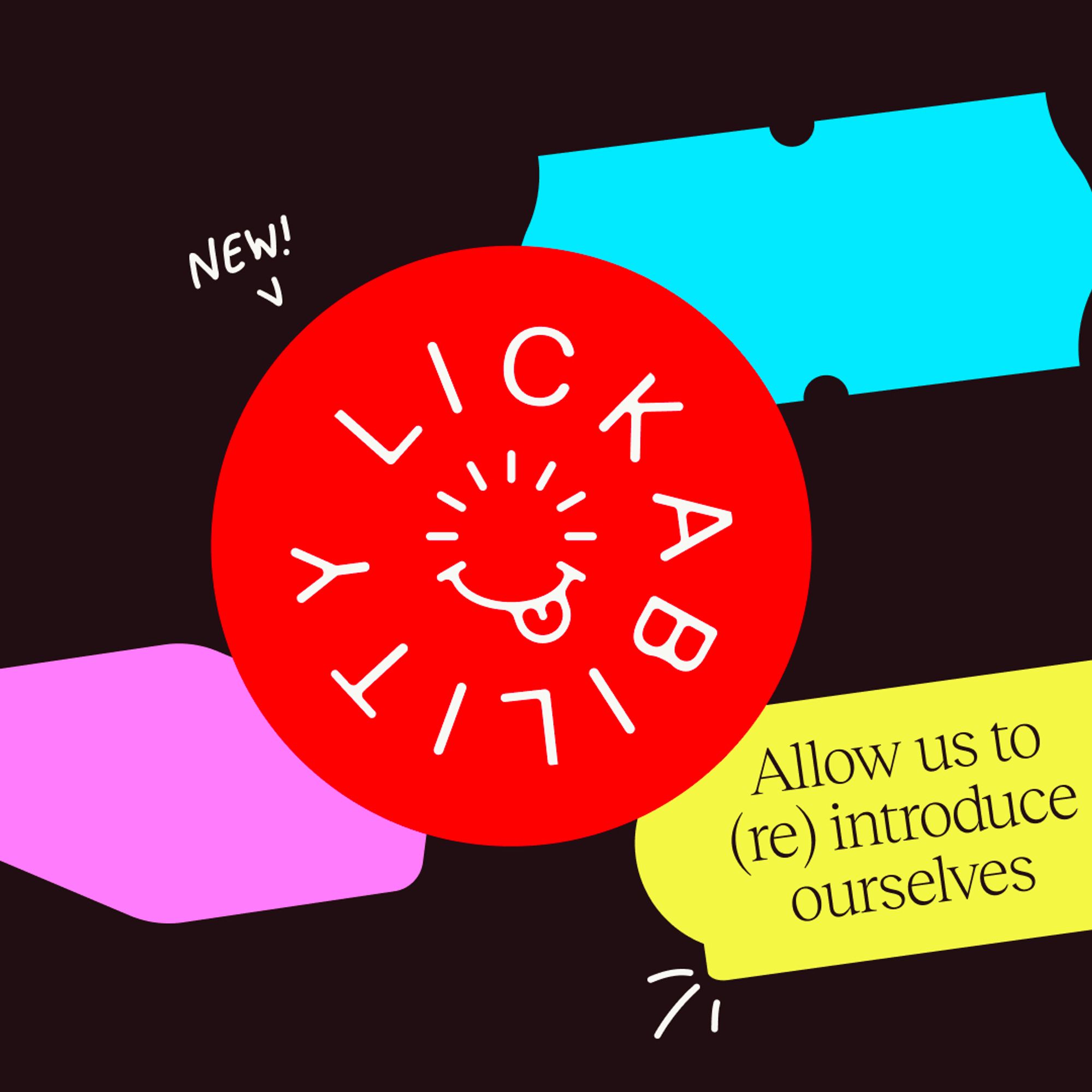 A red circle with a playful smile icon surrounded by the word "Lickability." Colorful shapes are in the background, and one of them has the text "Allow us to (re) introduce ourselves"