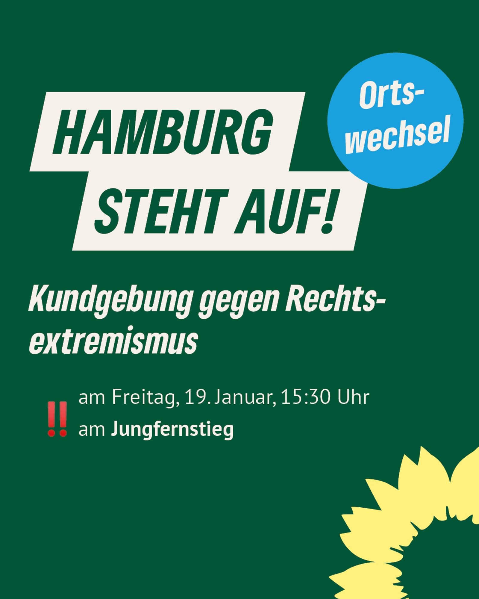 Hamburg steht auf! -> Ortswechsel
Kundgebung gegen Rechtsextremismus am Freitag, 19. Januar, 15:30 Uhr am Jungfernstieg