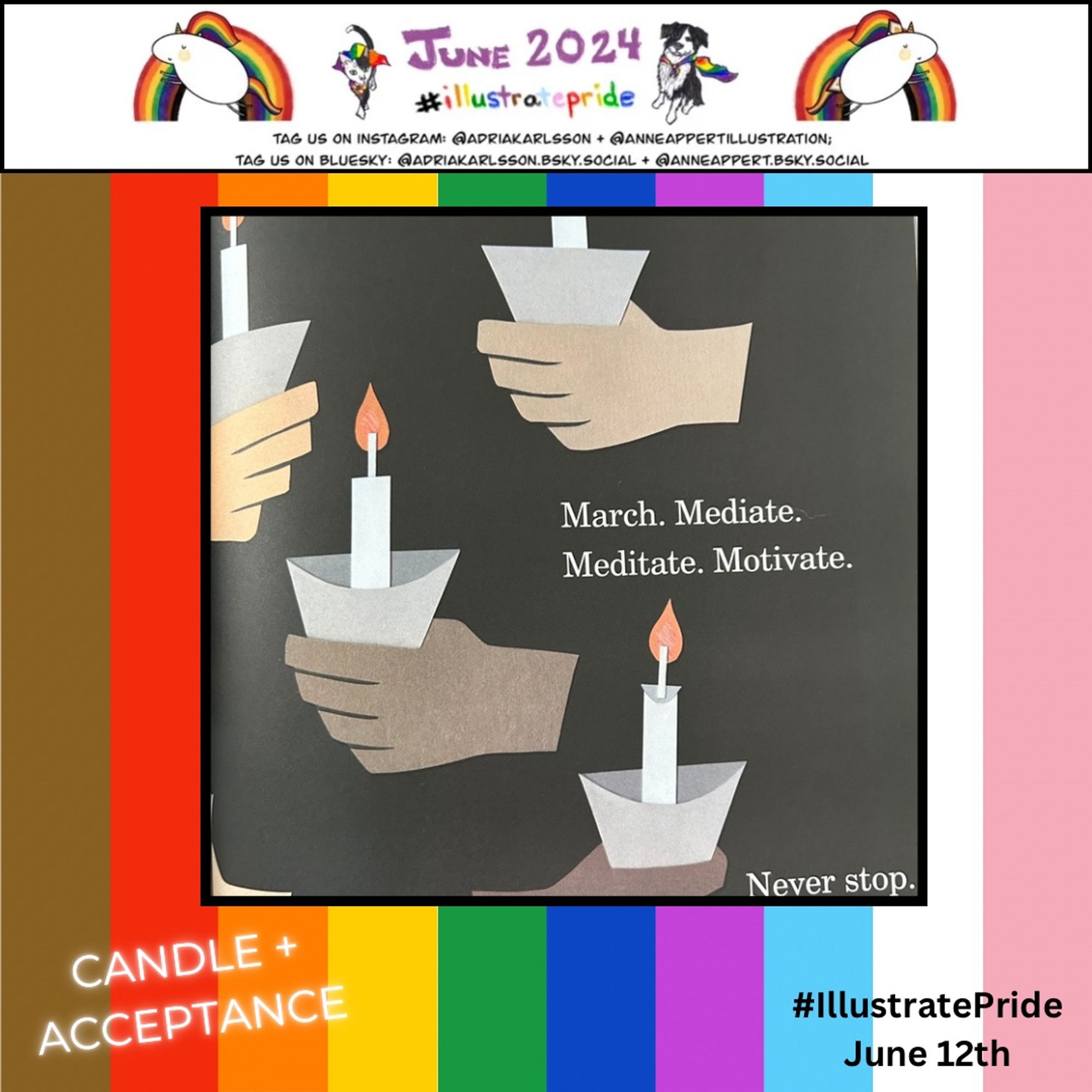 Rainbow striped graphic with a picture of an illustration on it. The illustration shows various shades of hands holding candles. Text on the image reads candle + acceptance and #IllustratePride June 12th.