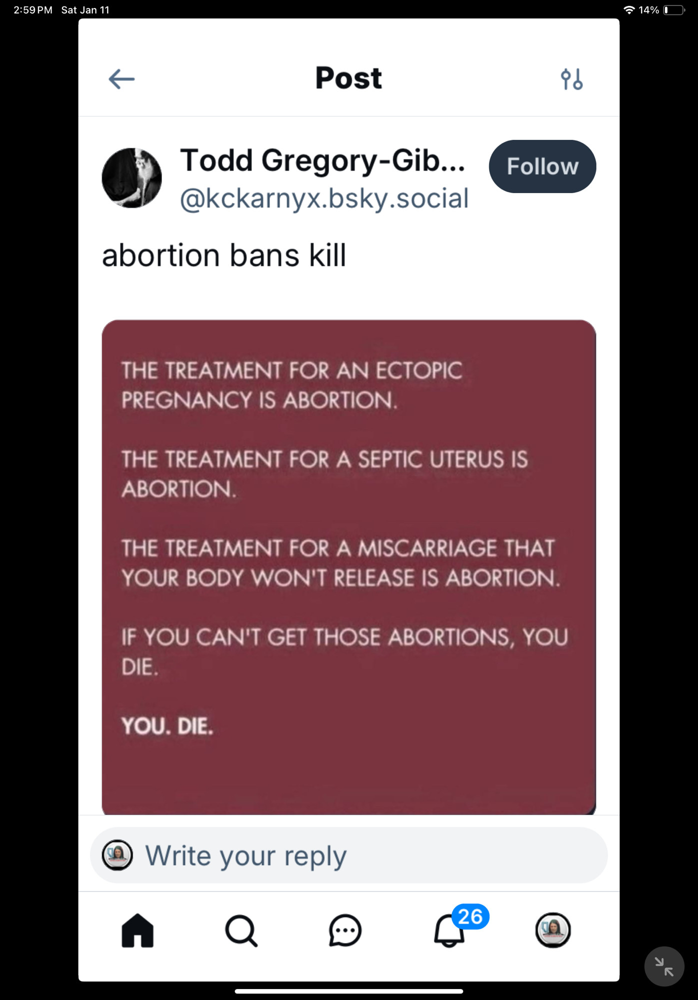 abortion bans kill
Follow
THE TREATMENT FOR AN ECTOPIC PREGNANCY IS ABORTION.

THE TREATMENT FOR A SEPTIC UTERUS IS ABORTION.

THE TREATMENT FOR A MISCARRIAGE THAT YOUR BODY WON'T RELEASE IS ABORTION.

IF YOU CAN'T GET THOSE ABORTIONS, YOU DIE.

YOU. DIE.