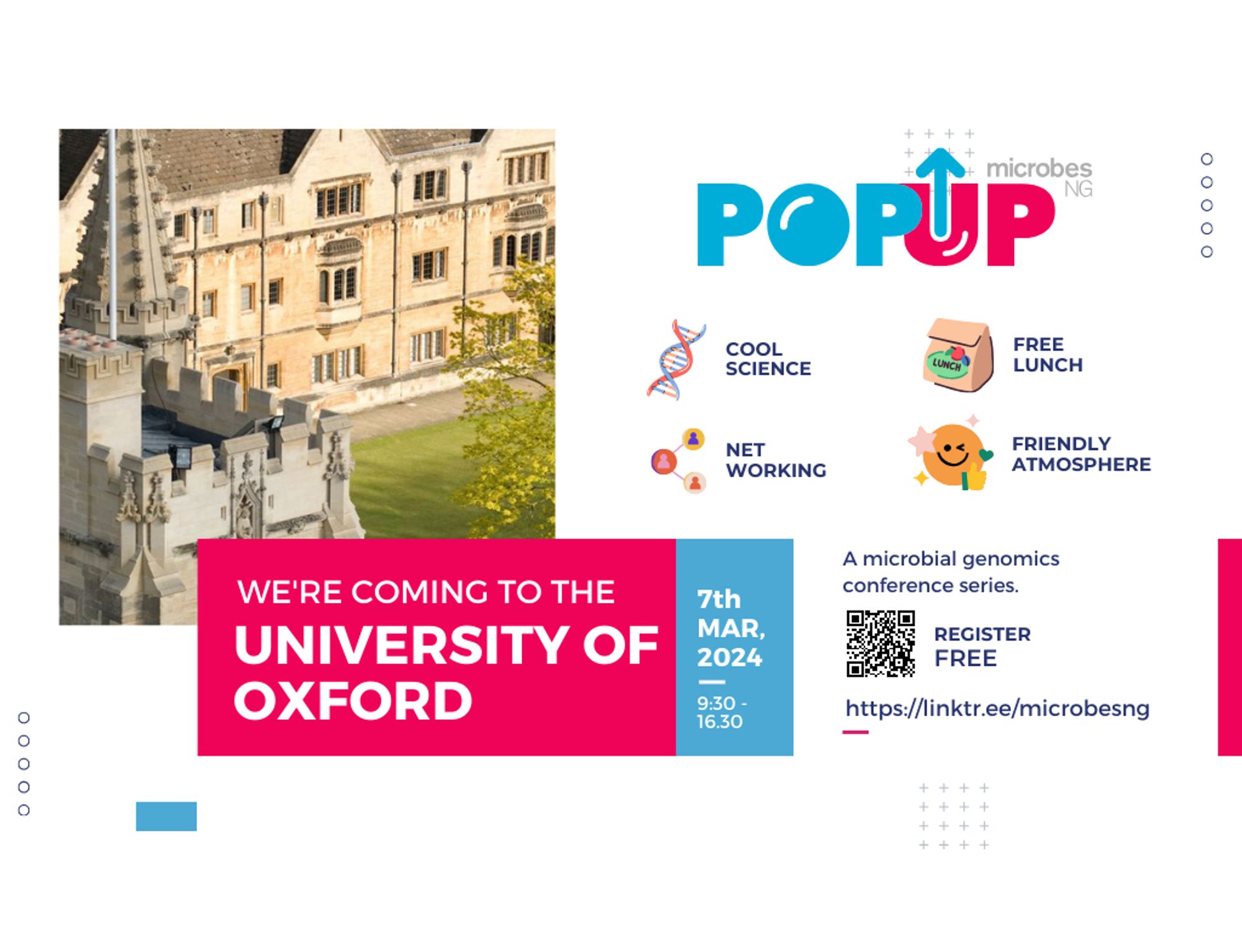 We're coming to the University of Oxford on the 7th March 2024 from 9.30 to 16.30. Cool science, networking, free lunch, friendly atmosphere.
A microbial genomics conference series, Register FREE https://linktr.ee/microbesng. There is an image of the Magdalen college buildings.