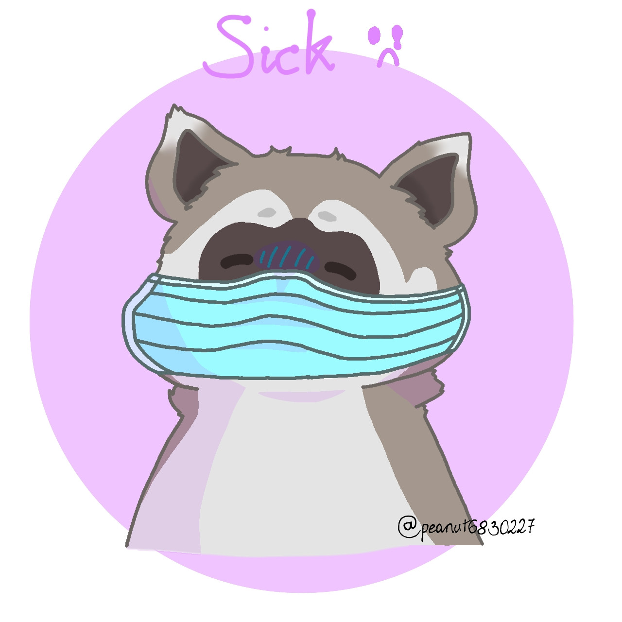 Me, sickly, dying, felling blue, in the realm of despair 
Now better, but remembering the time of sorrow 
This is my internet persona Peanut! A raccoon. Just a raccoon, nothing special. Just like me!