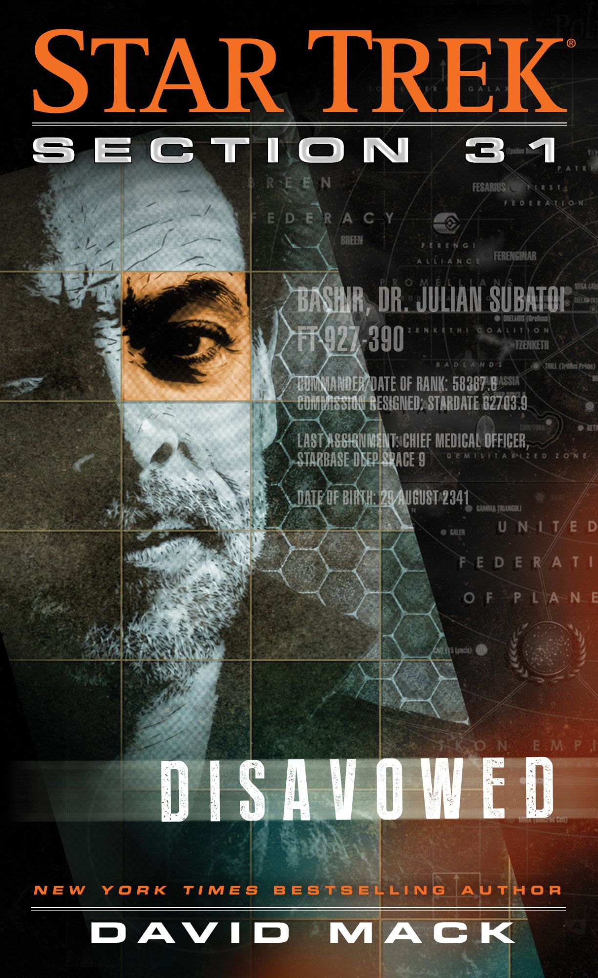 Cover of novel STAR TREK: SECTION 31 - DISAVOWED by New York Times Bestselling Author DAVID MACK. Illustration features face of Doctor Julian Bashir from Star Trek: Deep Space Nine in front of a starmap overlaid with information from his service record.