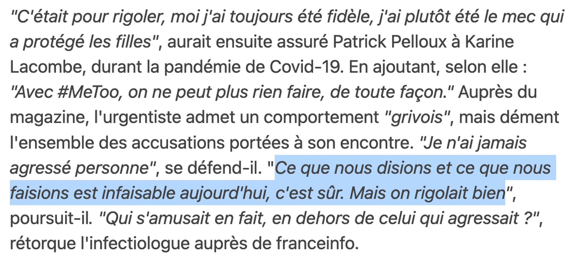 "Ce que nous disions et ce que nous faisions est infaisable aujourd'hui, c'est sûr. Mais on rigolait bien", décrit Patrick Pelloux, mis en cause par une enquête de Paris Match sur des comportements dénoncés récemment dans un livre de K. Lacombe.