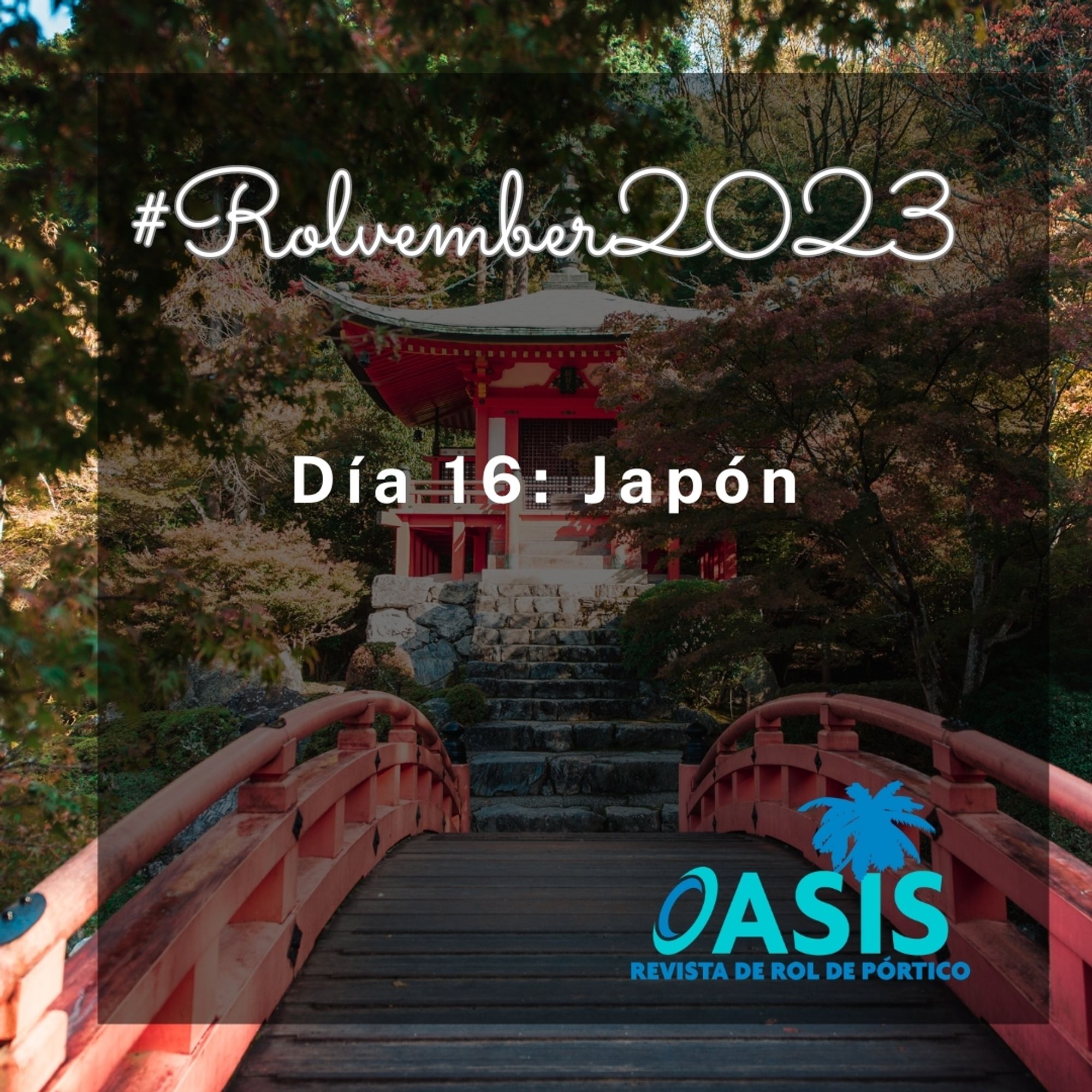 La imagen de fondo es una foto típica de Jalón con un puente de madera rojo y al fondo un pequeño templo. 

En el centro: "Día 16: Japón". En la esquina inferior derecha, el logo de la revista.