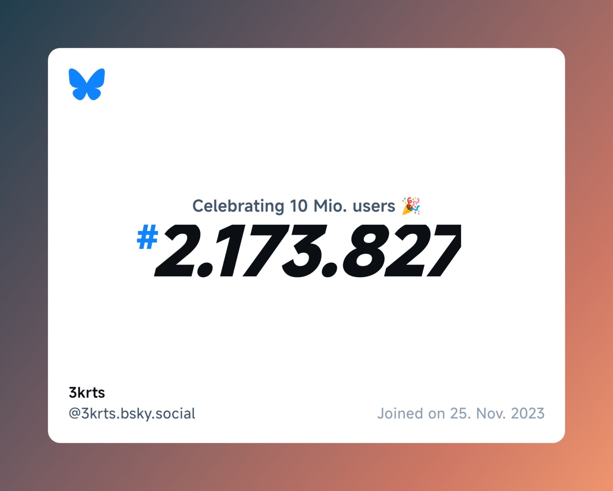 A virtual certificate with text "Celebrating 10M users on Bluesky, #2.173.827, 3krts ‪@3krts.bsky.social‬, joined on 25. Nov. 2023"