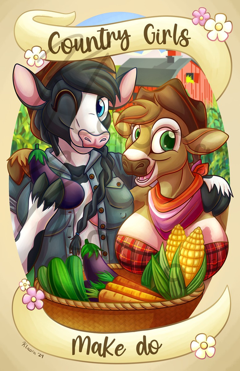 A cartoon styled illustration of two anthro furry cows. The one on the left is a black and white Holstein dairy cow holding an eggplant. The cow on the left is a brown Jersey. Both are wearing cowboy hats and country clothing. The Jersey cow is also wearing a bandana around her neck in the colors of the lesbian flag. They are standing in front of a corn field with a red barn in the background. I'm front of them is a woven basket of assorted vegetables with cucumbers, carrots, corn, and eggplants. The drawing has a tan border with a banner adorned by daisies scrolling around the drawing. It reads "Country Girls Make do." 