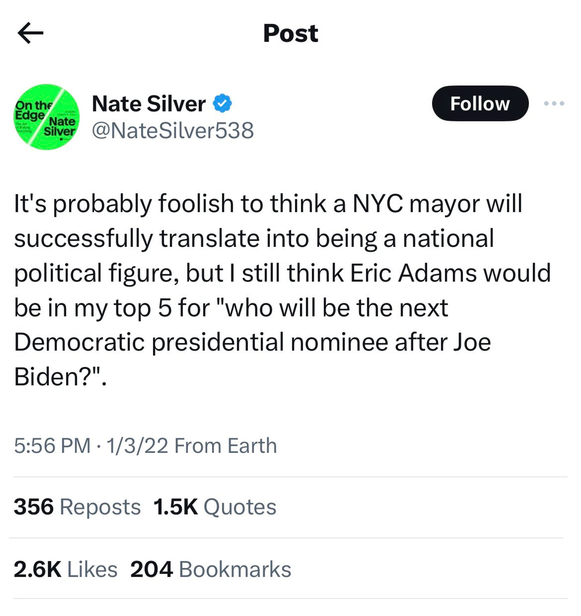 January 3, 2022, tweet from Nate Silver: "It's probably foolish to think a NYC mayor will successfully translate into being a national political figure, but I still think Eric Adams would be in my top 5 for 'who will be the next Democratic presidential nominee after Joe Biden?'."