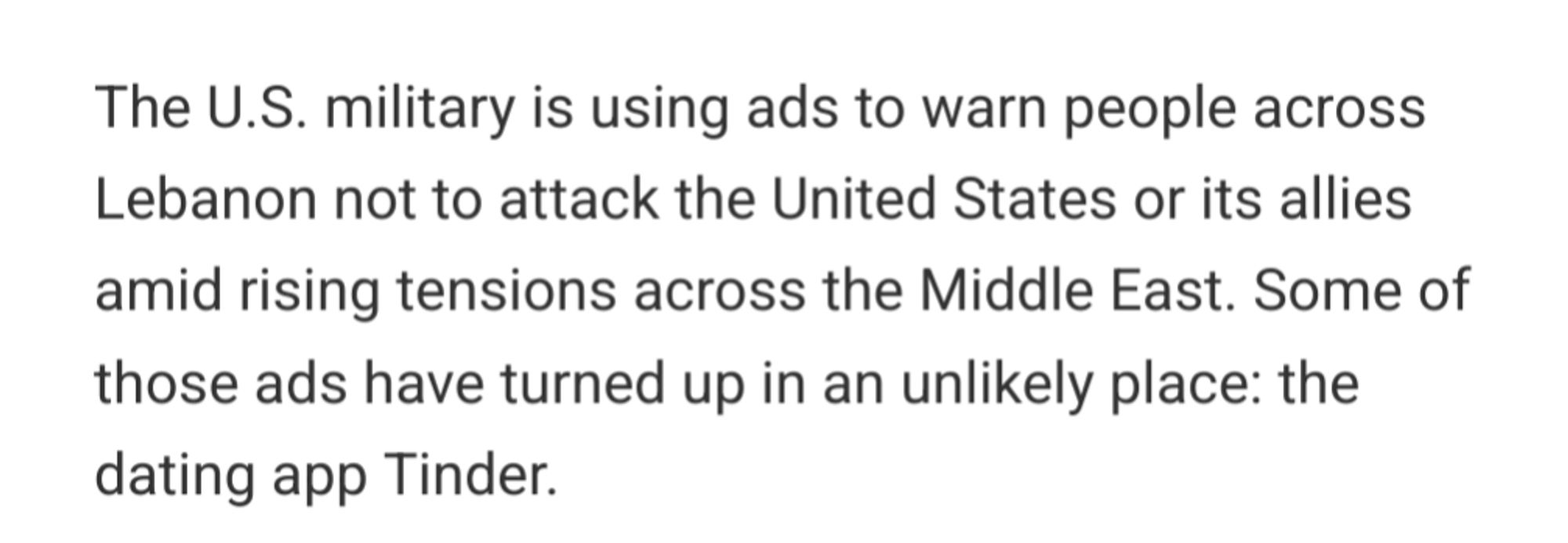 The U.S. military is using ads to warn people across Lebanon not to attack the United States or its allies amid rising tensions across the Middle East. Some of those ads have turned up in an unlikely place: the dating app Tinder.