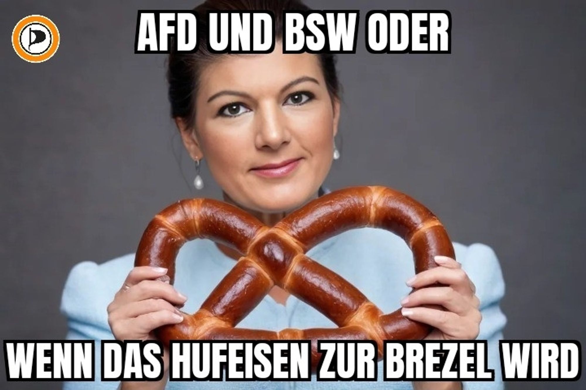 !B Wagenknecht hält Brezel. Text "AfD oder BSW oder wenn das Hufeisen zur Brezel wird"