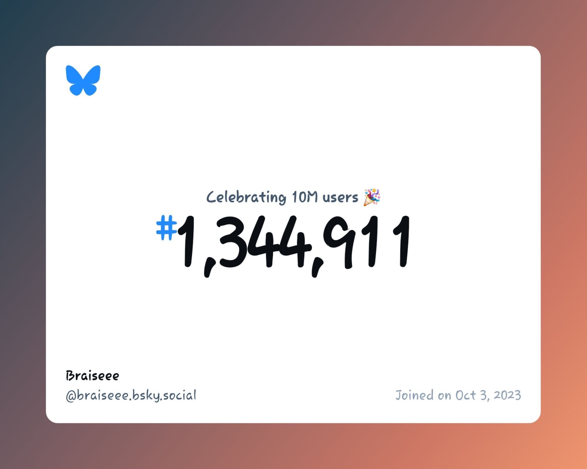 A virtual certificate with text "Celebrating 10M users on Bluesky, #1,344,911, Braiseee ‪@braiseee.bsky.social‬, joined on Oct 3, 2023"