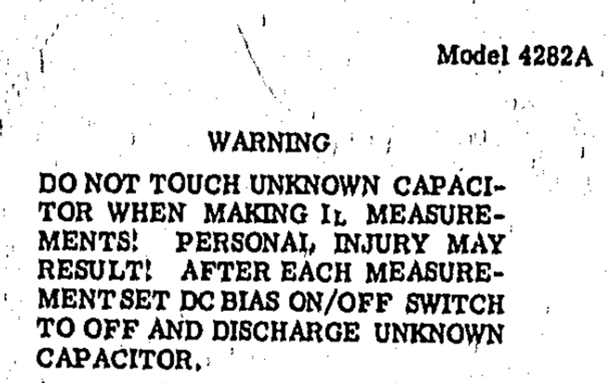 WARNING
DO NOT TOUCH UNR,IOWN CAPACI-
TOR WHEN IL MEASURE-
MENTS! PERSONA*, INJURY MAY
RESULT! AFTER BACH MEASURE-
MENTSET DC BIAS ON/OFF switch
TO OFF AND DISCHARGE
CAPACITOR.