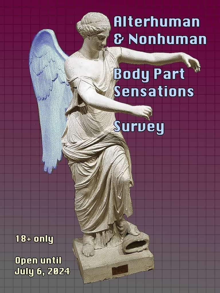 Rendered in the vaporwave aesthetic, a picture of a Greek statue of the Winged Victory. She is a woman wearing a draped garment. Her wings glow blue. The header text says Alterhuman and Nonhuman Body Part Sensations Survey. The footer text says 18+ only, open until July 6, 2024.