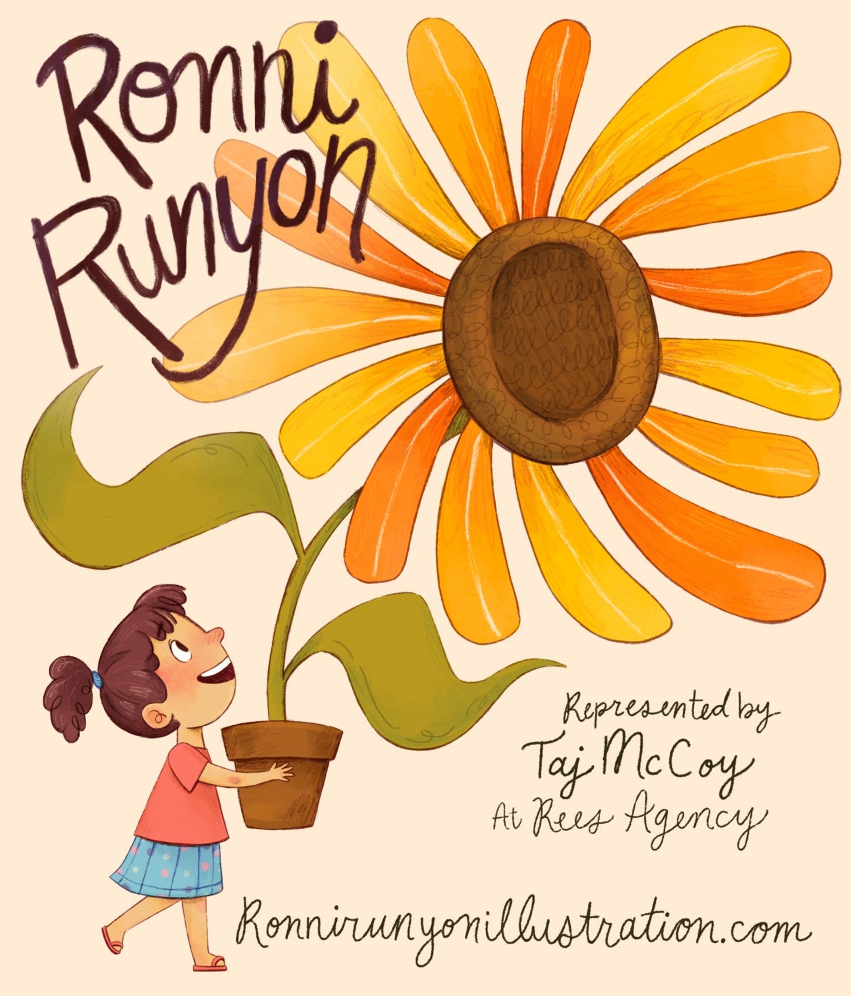 Illustration of a little girl holding a flower pot, out of which a giant, so big its unrealistic, sunflower comes out. In hand lettering is written, "Ronni Runyon, Represented by Taj McCoy at Rees Agency, ronnirunyonillustration.com"