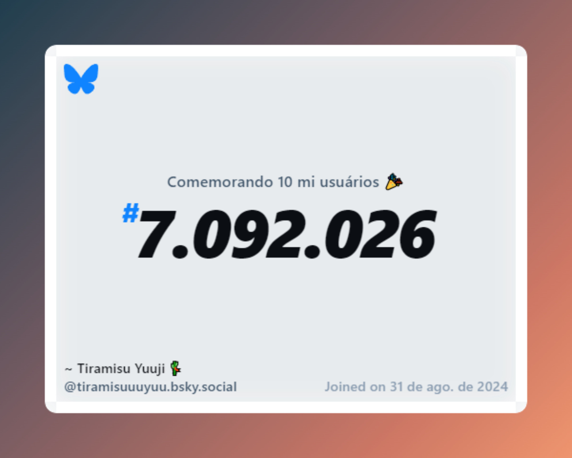 Um certificado virtual com o texto "Comemorando 10 milhões de usuários no Bluesky, #7.092.026, ~ Tiramisu Yuuji 🎋 ‪@tiramisuuuyuu.bsky.social‬, ingressou em 31 de ago. de 2024"