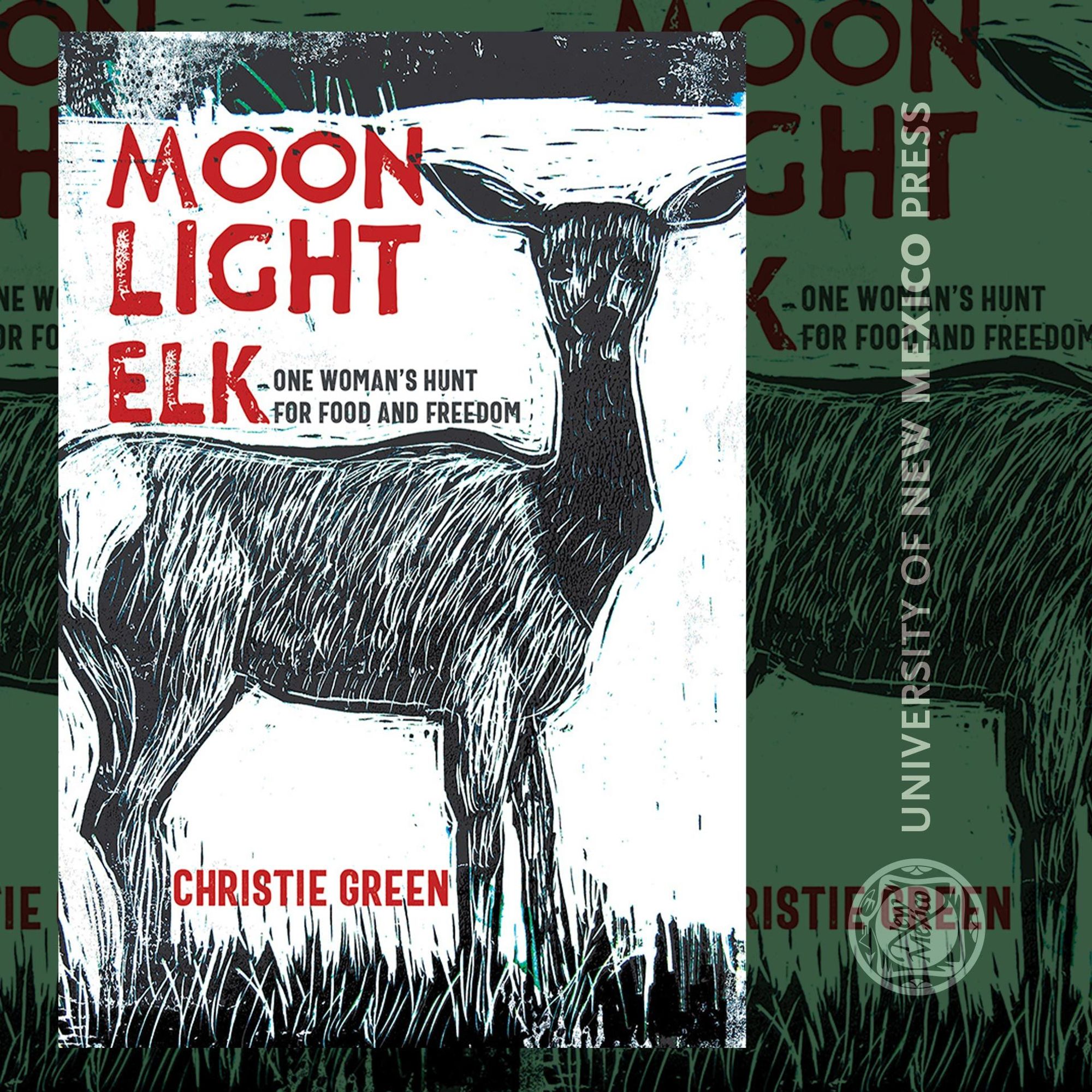 Book cover of a new memoir by Christie Green, Moonlight Elk: One Woman's Hunt for Food and Freedom shows a woodcut illustration of a female elk.