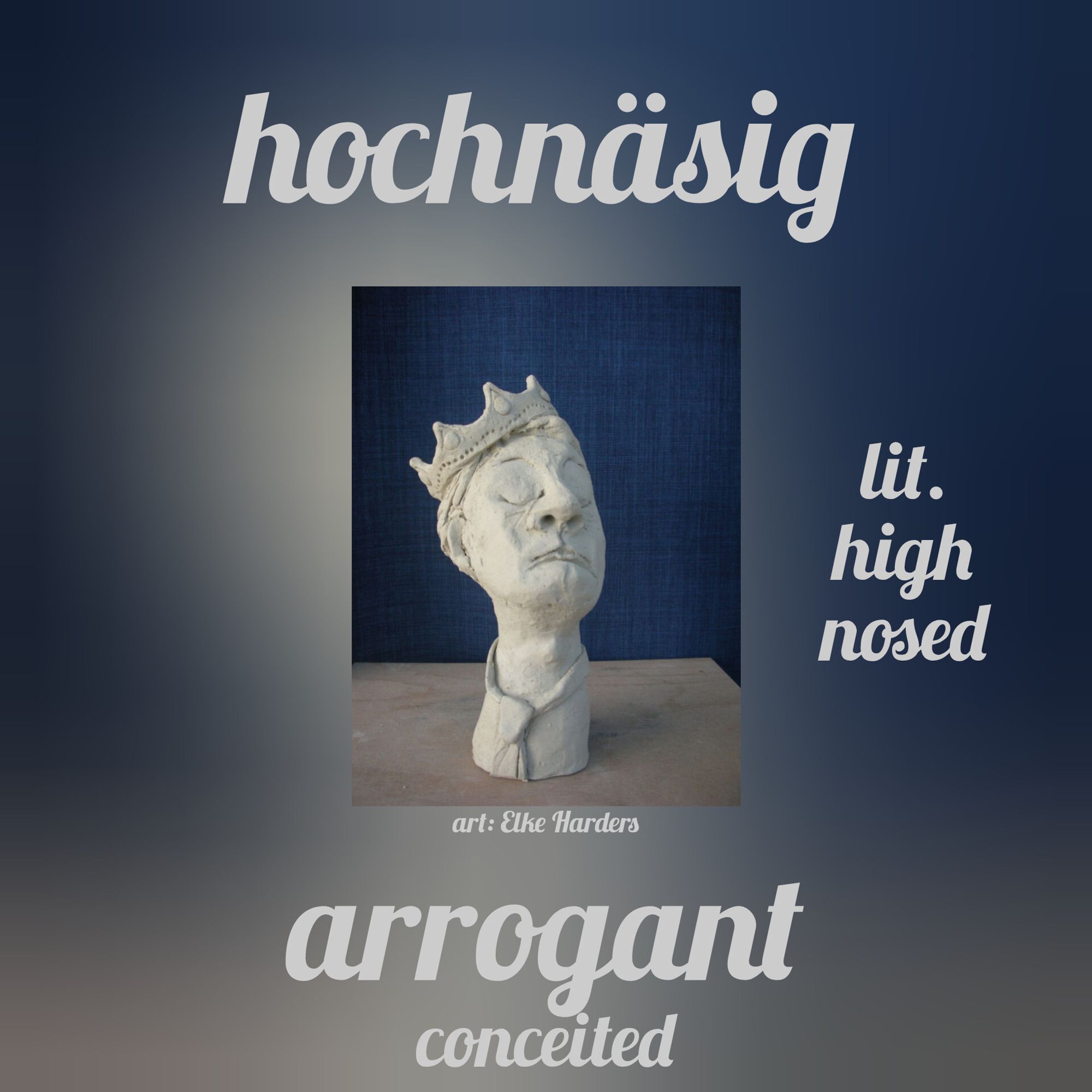 Illustration of the German word 'hochnäsig', literally 'high nosed', meaning 'arrogant, conceited'