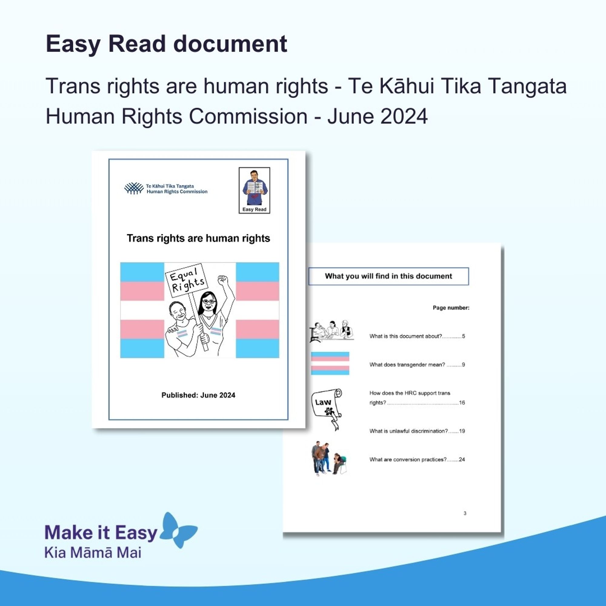 Tile shows the cover and first page of Easy Read information called Trans Rights are Human Rights; it has the Human Rights Commission and Easy Read logo with a person in the centre holding a Transgender Pride flag with the colours pink, white and blue flag.