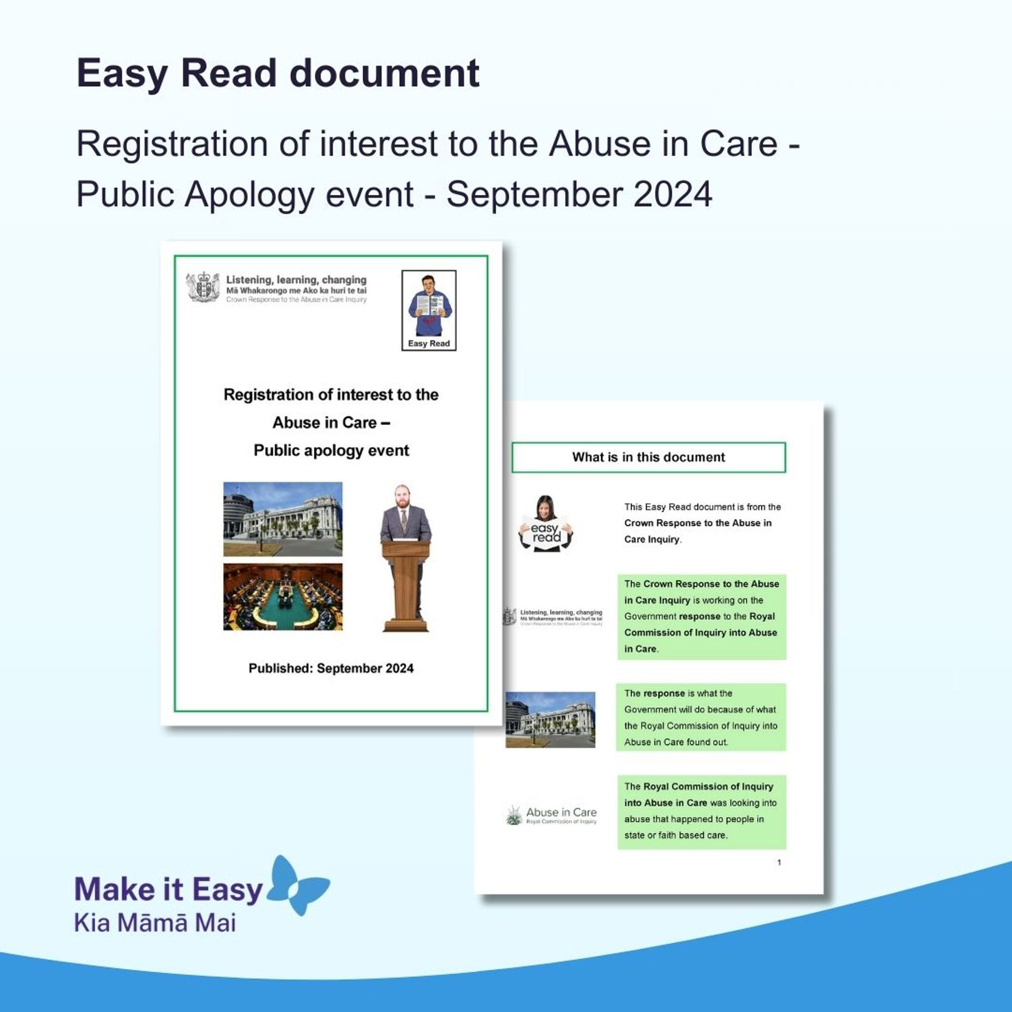 Blue tile with heading Easy Read document and the Make it Easy logo. Inside the tile is an image of the cover page of the Crown Response to the Abuse in Care Inquiry: Registration of interest to the 
Abuse in Care –  Public apology event. The cover page has the Crown Response and Easy Read logos and an image of a person reading a document.