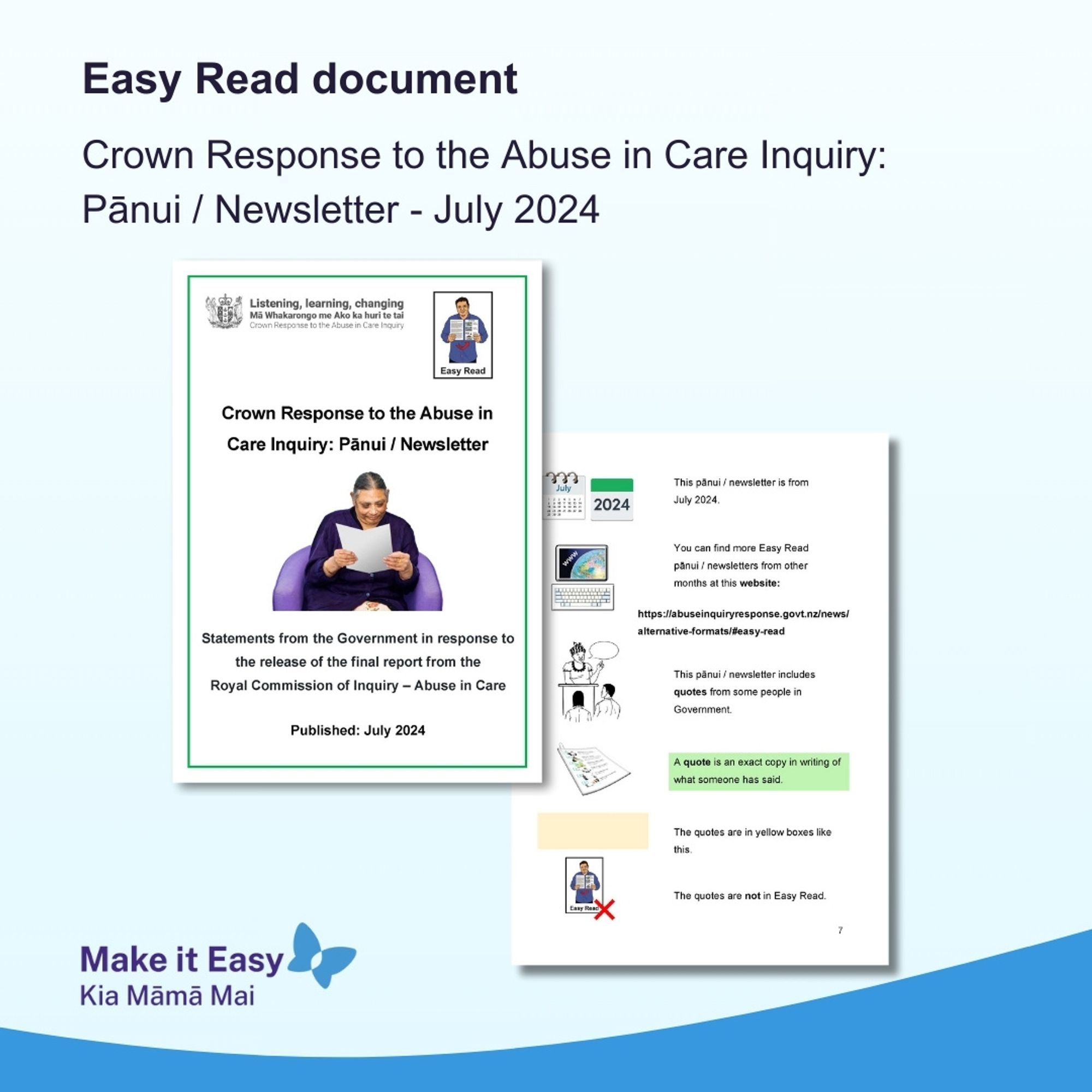 Make it Easy branded tile showing the cover and first page of the Crown Response to the Abuse in Care Inquiry: July Pānui / Newsletter -Statements from the Government in response tot he release of the final report from the Royal Commission of Inquiry – Abuse in Care. The cover has the Crown Response and Easy Read logos and an image of a person reading a document.