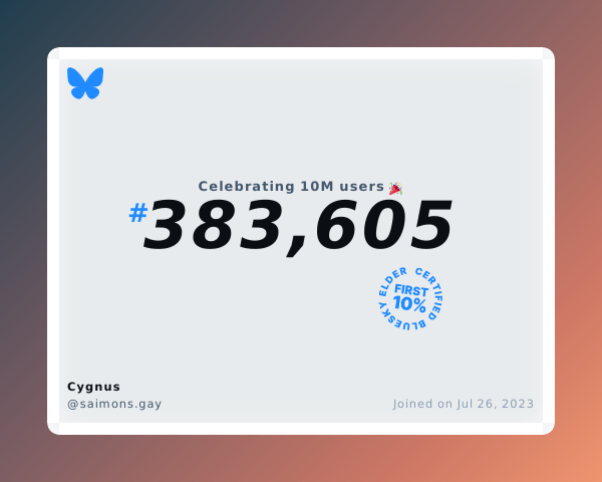 A virtual certificate with text "Celebrating 10M users on Bluesky, #383,605, Cygnus ‪@saimons.gay‬, joined on Jul 26, 2023"