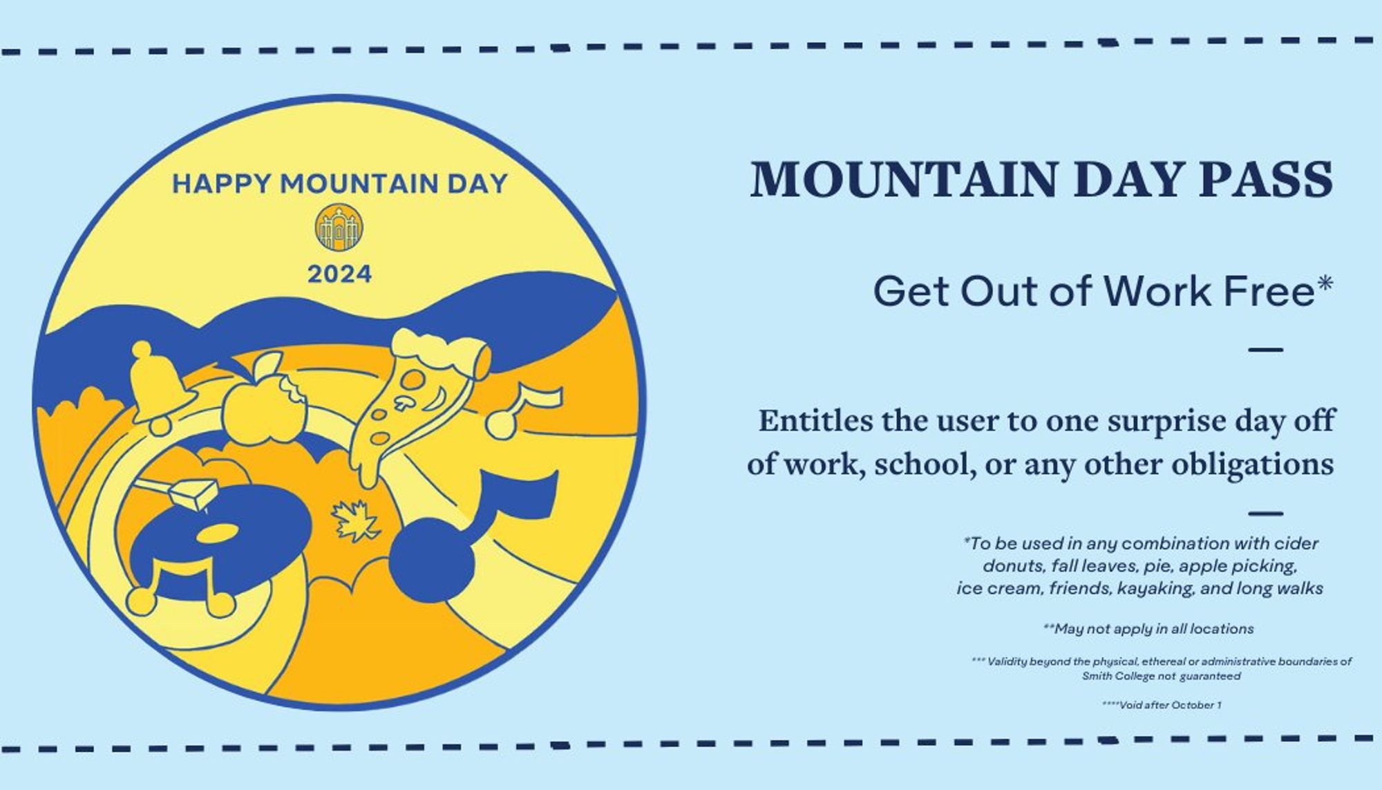 Mountain day pass - get out of work free, may not apply outside of Smith College.