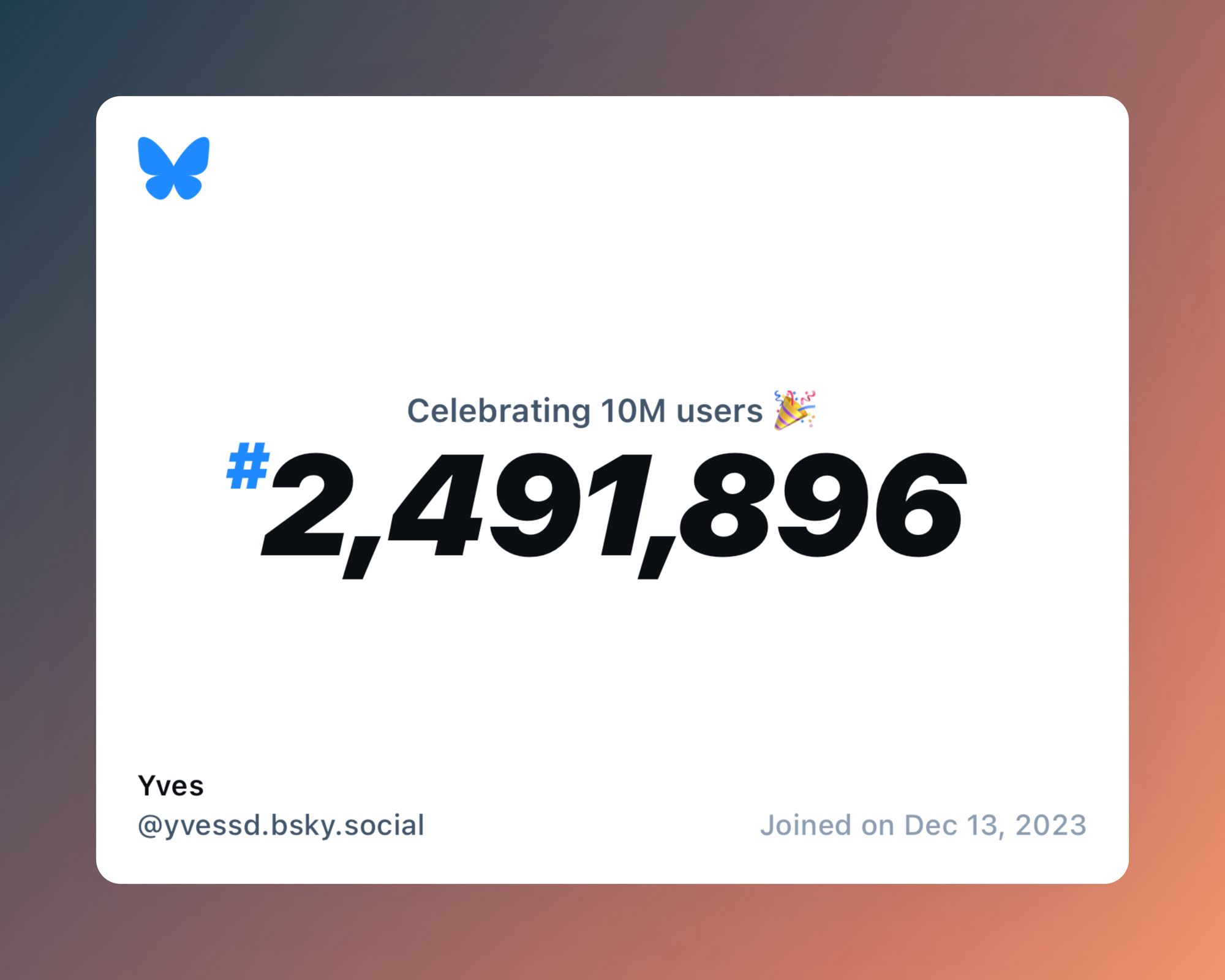 A virtual certificate with text "Celebrating 10M users on Bluesky, #2,491,896, Yves ‪@yvessd.bsky.social‬, joined on Dec 13, 2023"