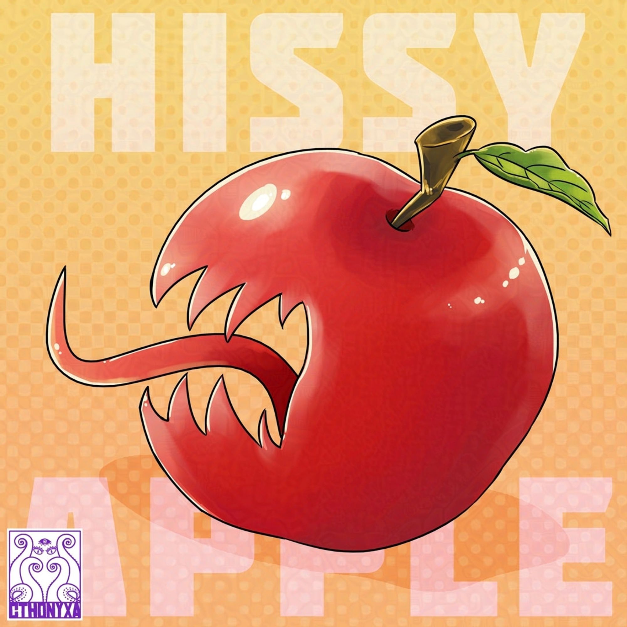 The picture is of a shiny red apple with pointy teeth and a long, thin, red tongue. The background is an orange to yellow gradient with a halftone pattern that has large, semi-transparent white text that says Hissy Apple. Cthonyxa’s signature is on the bottom left.